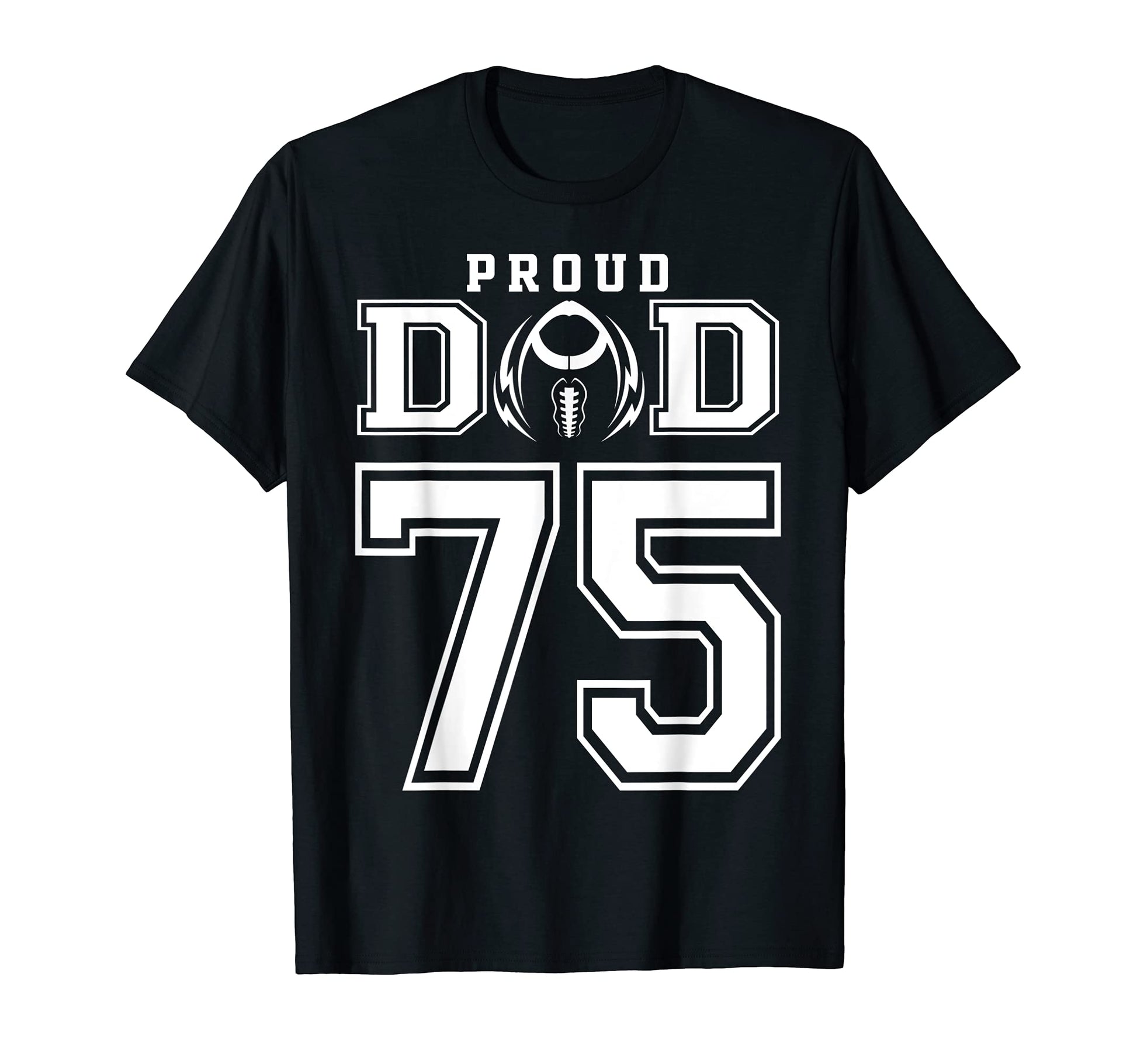 Custom Proud Football Dad Number 75 T-Shirt - Streetwear Style for Adults - T-Shirt, Sweatshirt, Hoodie