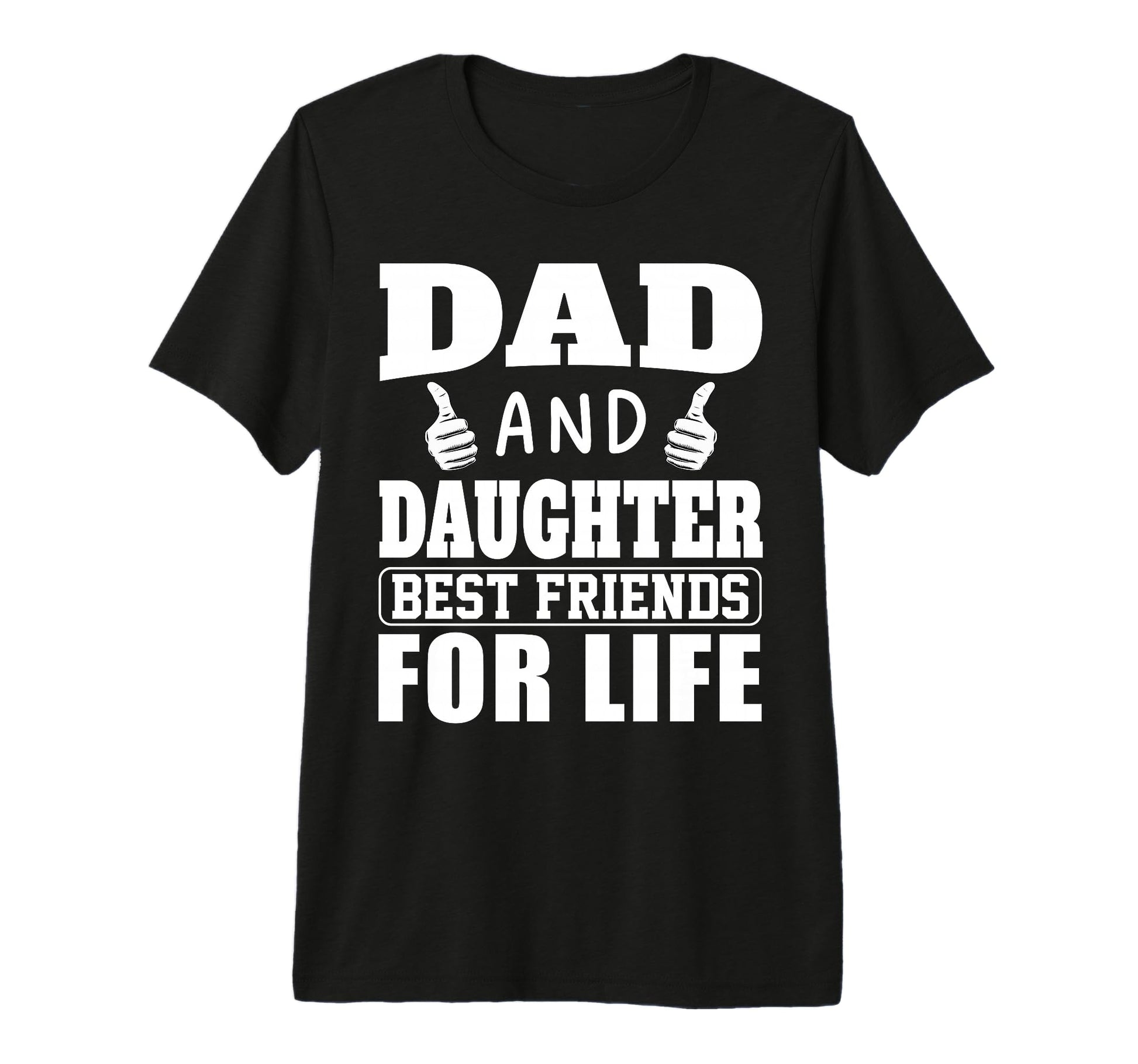 Funny Dad And Daughter Best T-Shirt - Casual Everyday Wear for Adults - T-Shirt, Sweatshirt, Hoodie