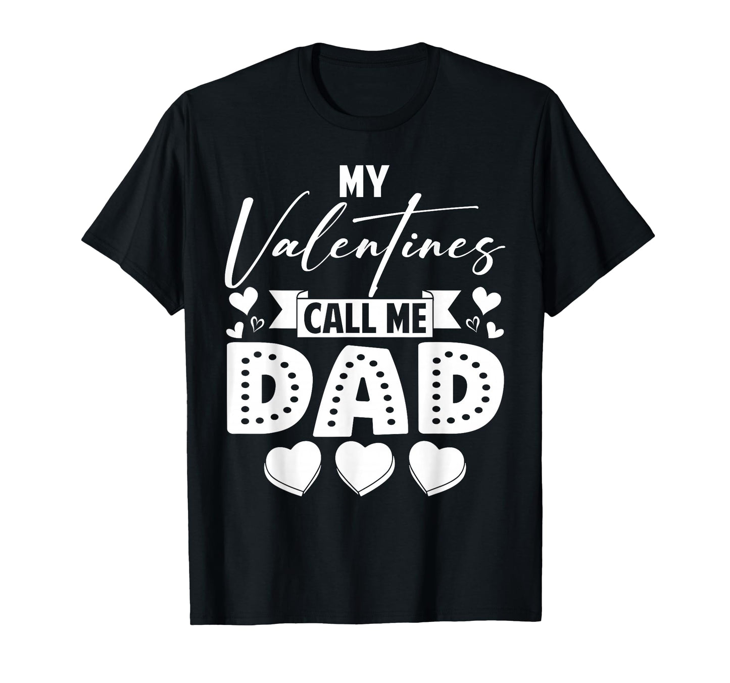 My Valentines Call Me Dad Daddy Happy T-Shirt - Streetwear Style Unisex - T-Shirt, Sweatshirt, Hoodie