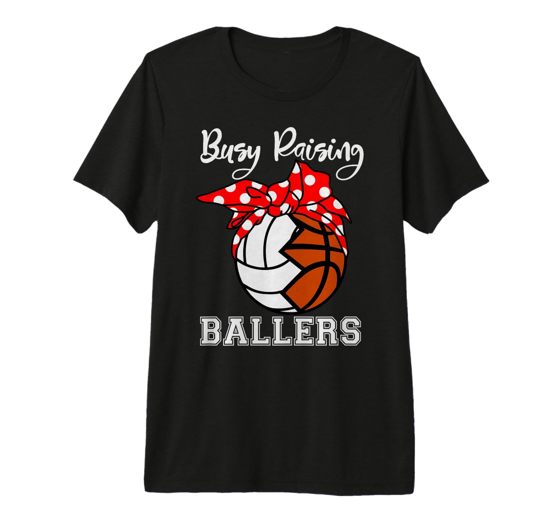 Busy Raising Ballers Funny Volleyball T-Shirt - Unique Graphic Unisex - T-Shirt, Sweatshirt, Hoodie