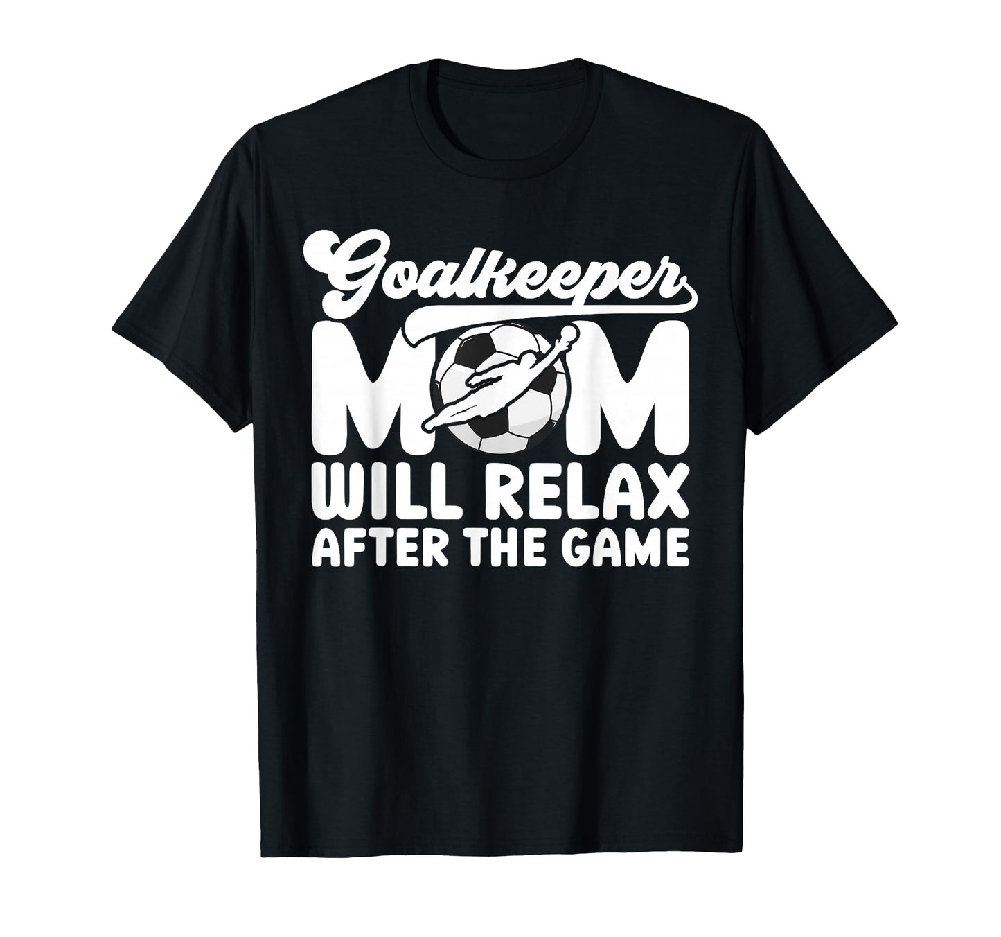 Funny Soccer Goalkeeper Mom Soccer T-Shirt - Minimalist Print Unisex - T-Shirt, Sweatshirt, Hoodie