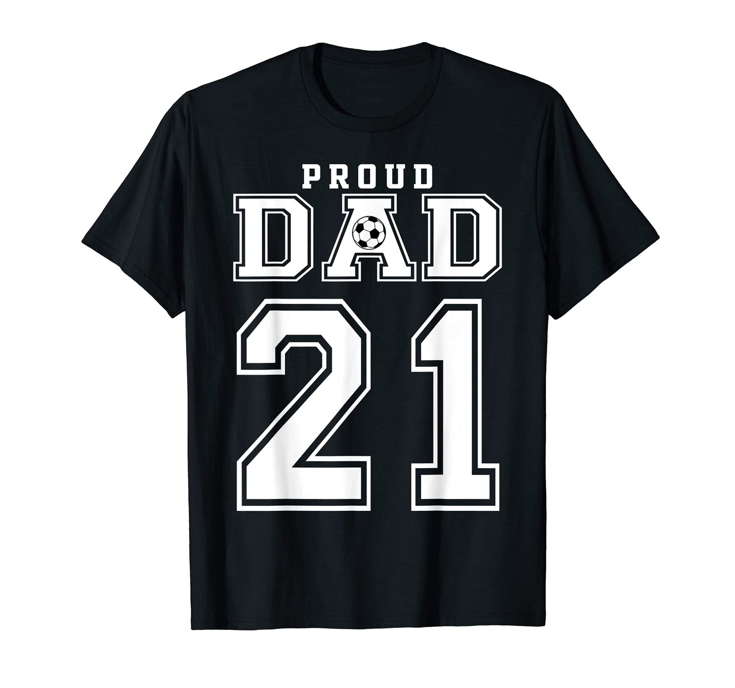 Number 21 Custom Proud Soccer T-Shirt - Fun Novelty Design for Adults - T-Shirt, Sweatshirt, Hoodie