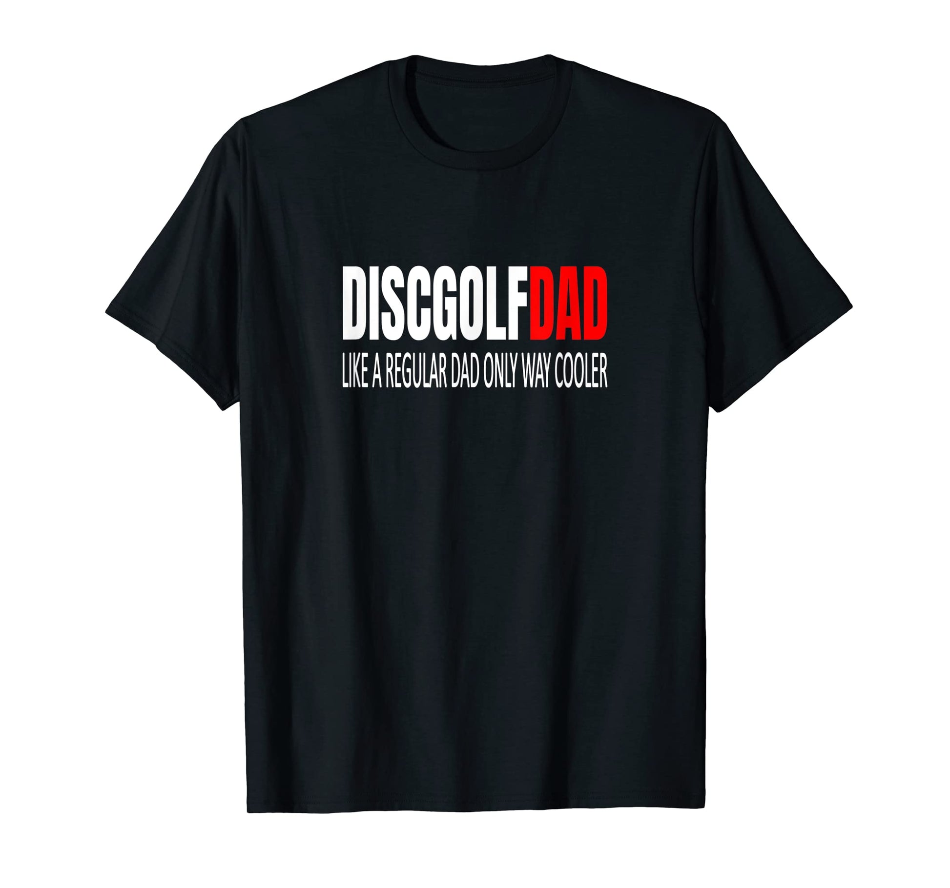Mens Disc Golf Dad Disc Golfer Frisbee T-Shirt - Streetwear Style Unisex - T-Shirt, Sweatshirt, Hoodie