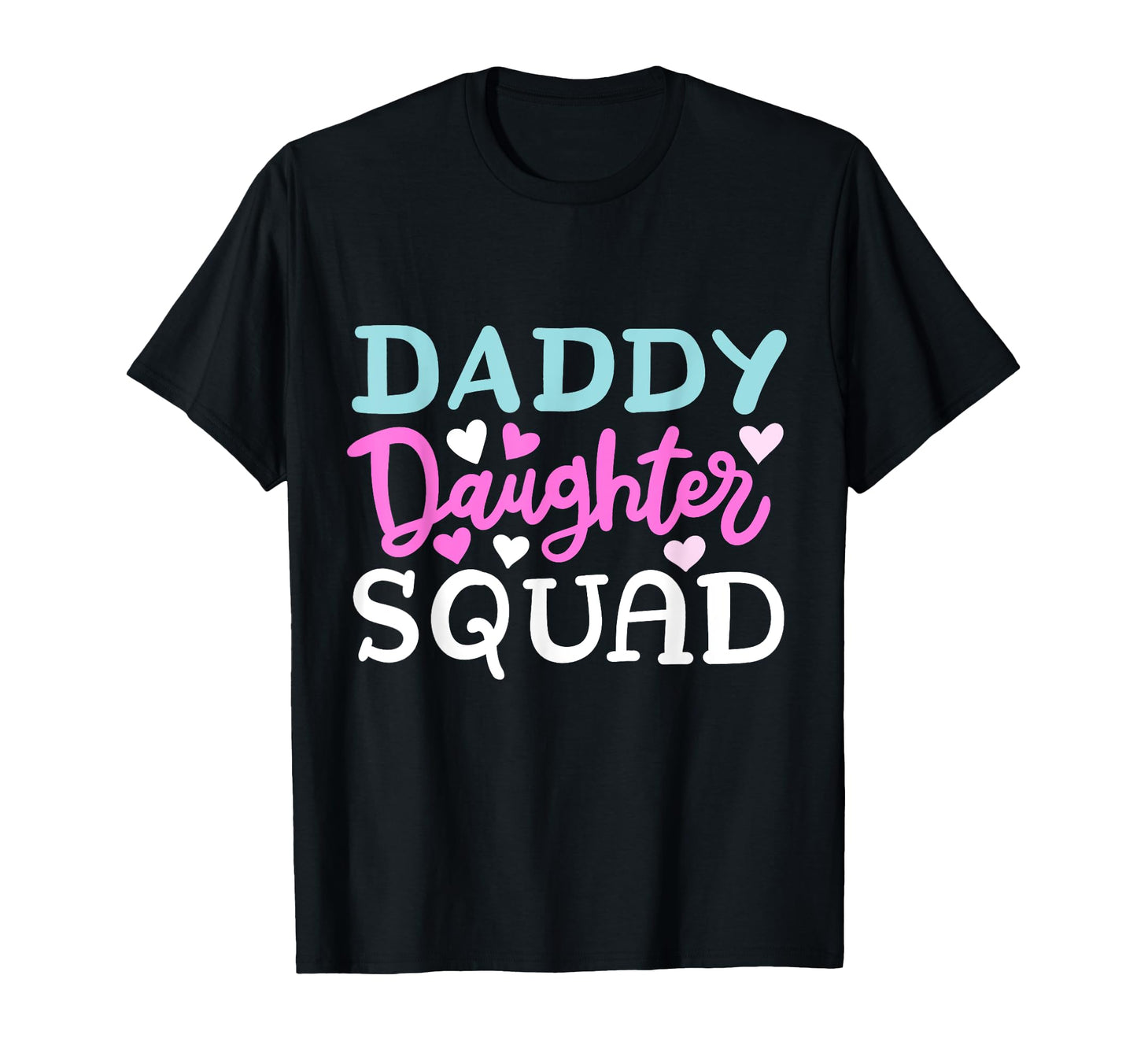 Daddy Daughter Squad Funny Fathers Day T-Shirt - Unique Graphic Unisex - T-Shirt, Sweatshirt, Hoodie