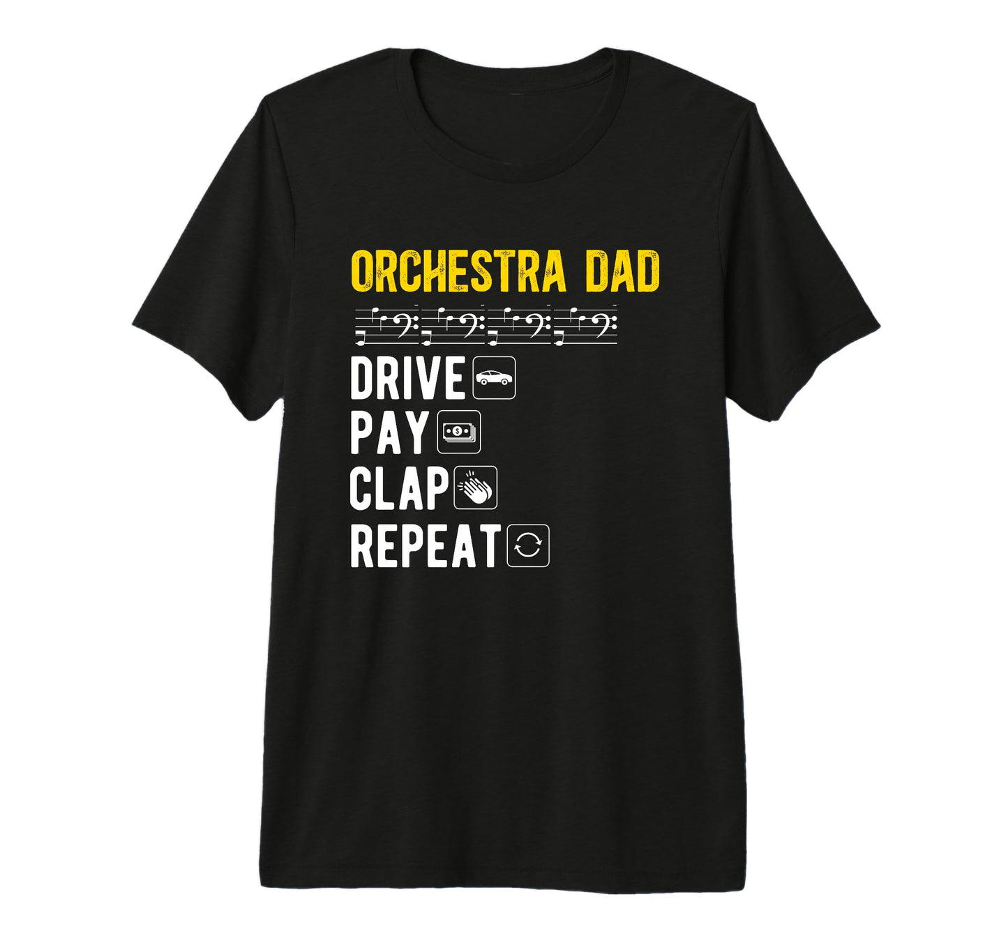 Mens Orchestra Dad Drive Pay Clap Dad T-Shirt - Minimalist Print Men Women - T-Shirt, Sweatshirt, Hoodie