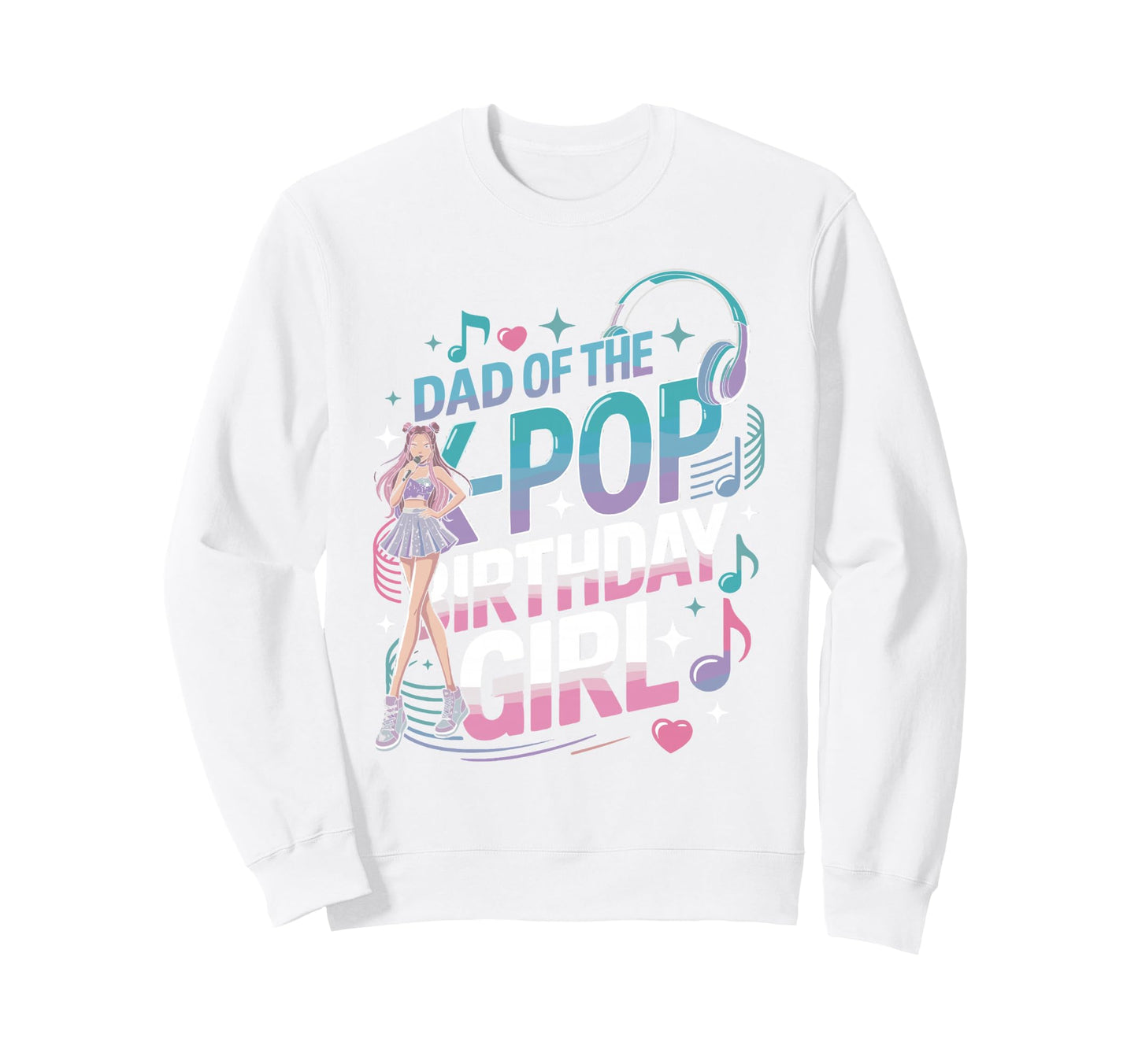 K Pop Dad Birthday Kpop Outfit Kpop Sweatshirt - Streetwear Style Unisex - T-Shirt, Sweatshirt, Hoodie
