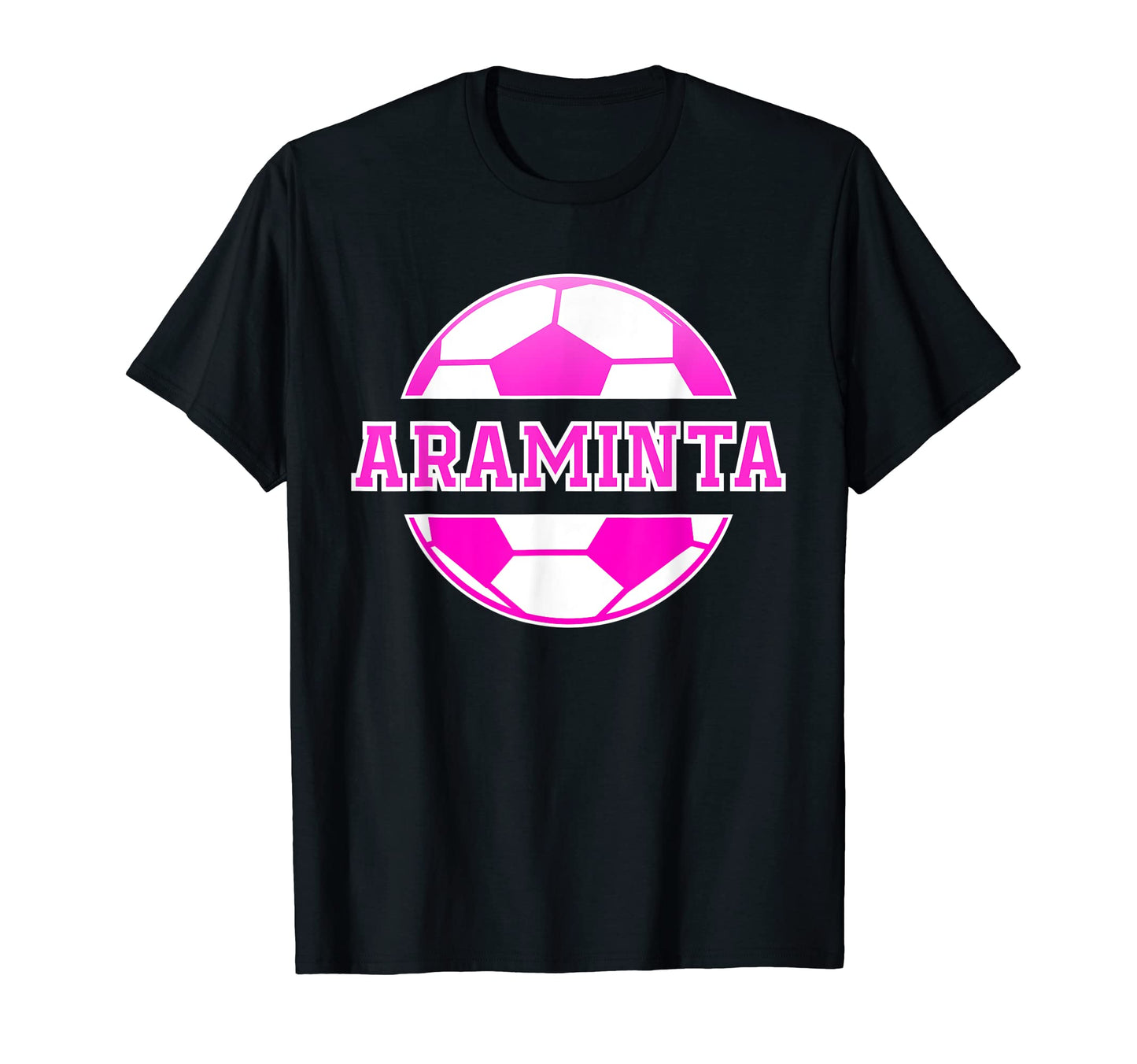 Araminta Name Soccer Play Football Sports T-Shirt - Novelty Apparel Unisex - T-Shirt, Sweatshirt, Hoodie