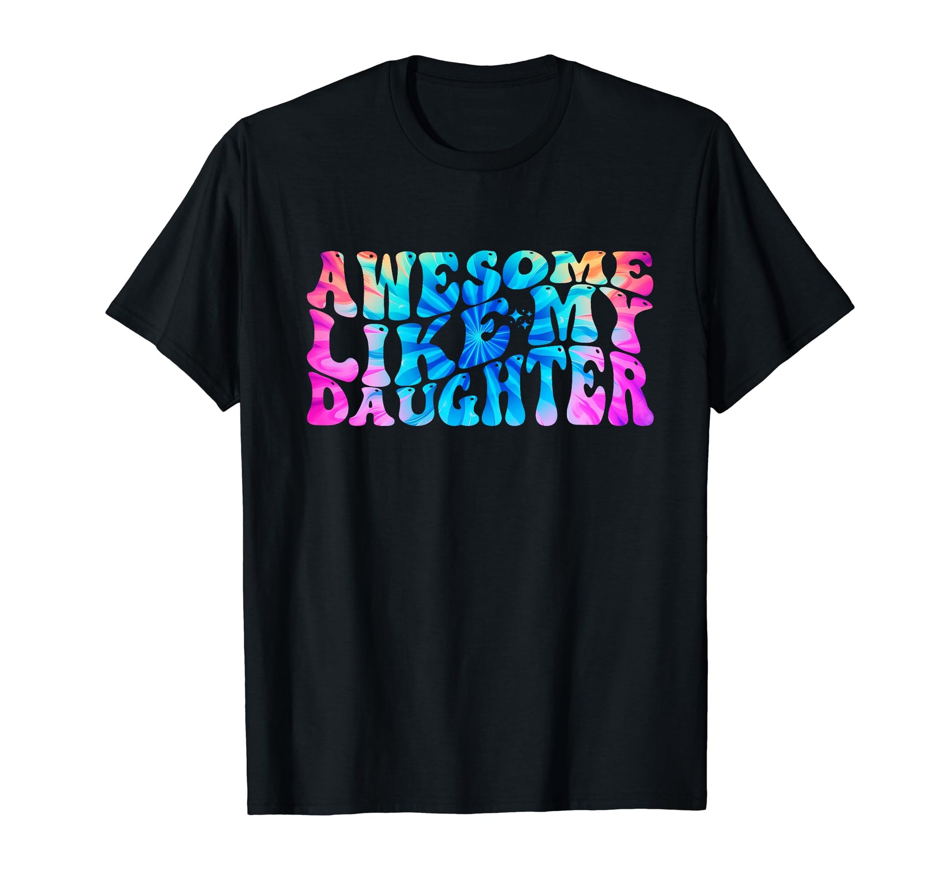 Fathers Day Groovy Awesome Like My T-Shirt - Novelty Apparel Unisex - T-Shirt, Sweatshirt, Hoodie