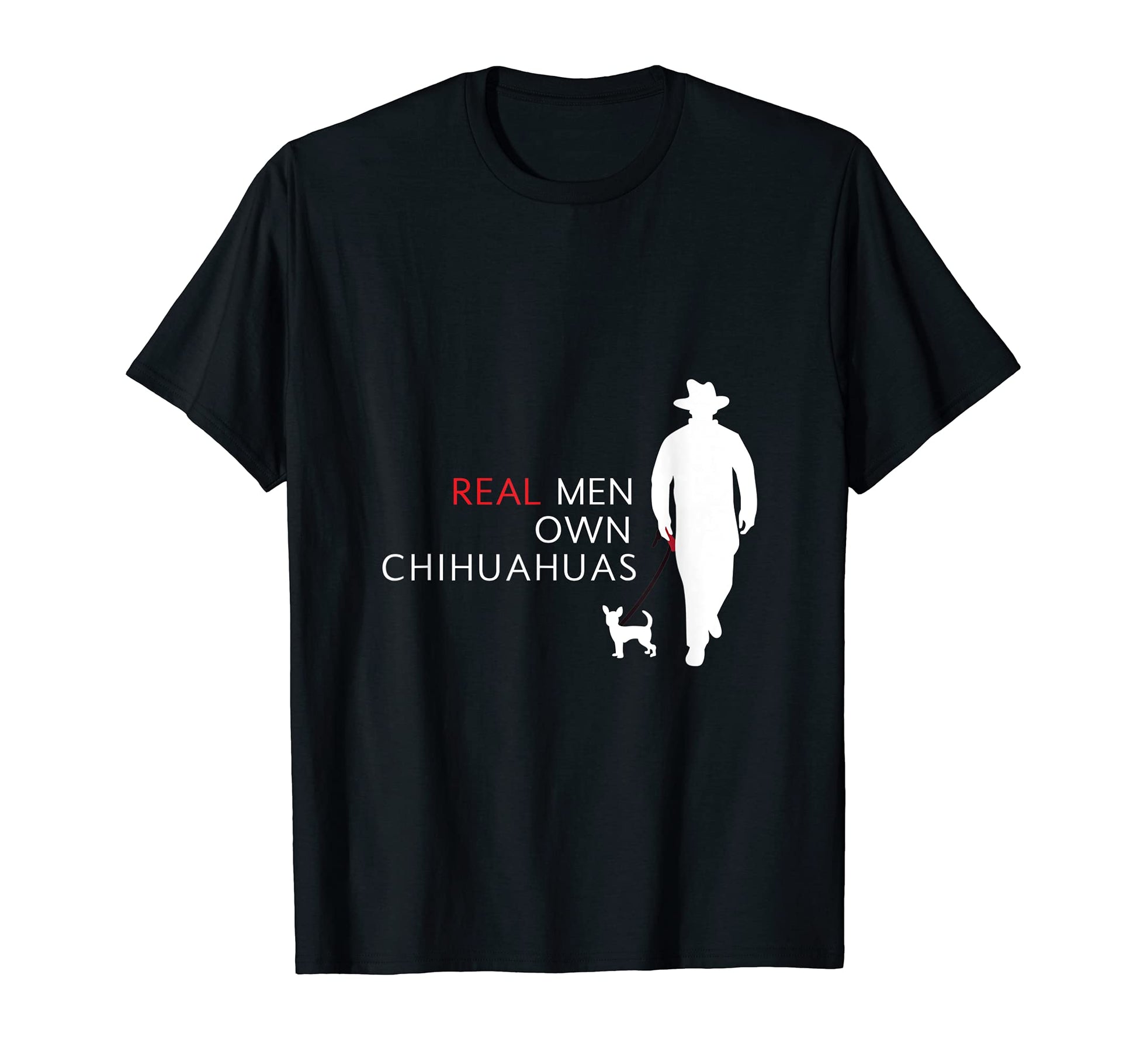 Real Own Chihuahuas Dog Funny T-Shirt - Graphic Print Men Women - T-Shirt, Sweatshirt, Hoodie