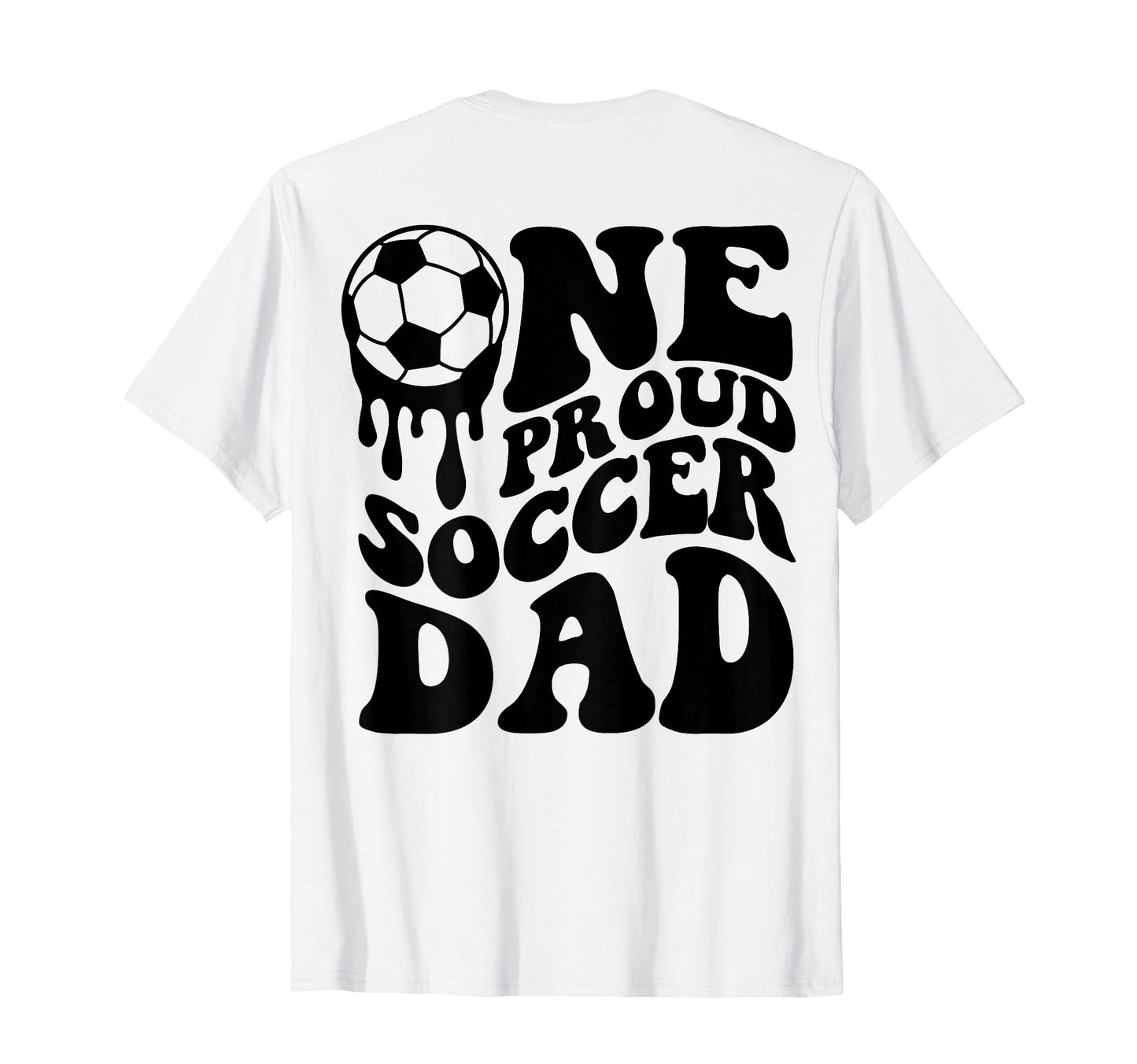 Soccer Dad Soccer Ball Drip Back Soccer T-Shirt - Graphic Print Men Women - T-Shirt, Sweatshirt, Hoodie