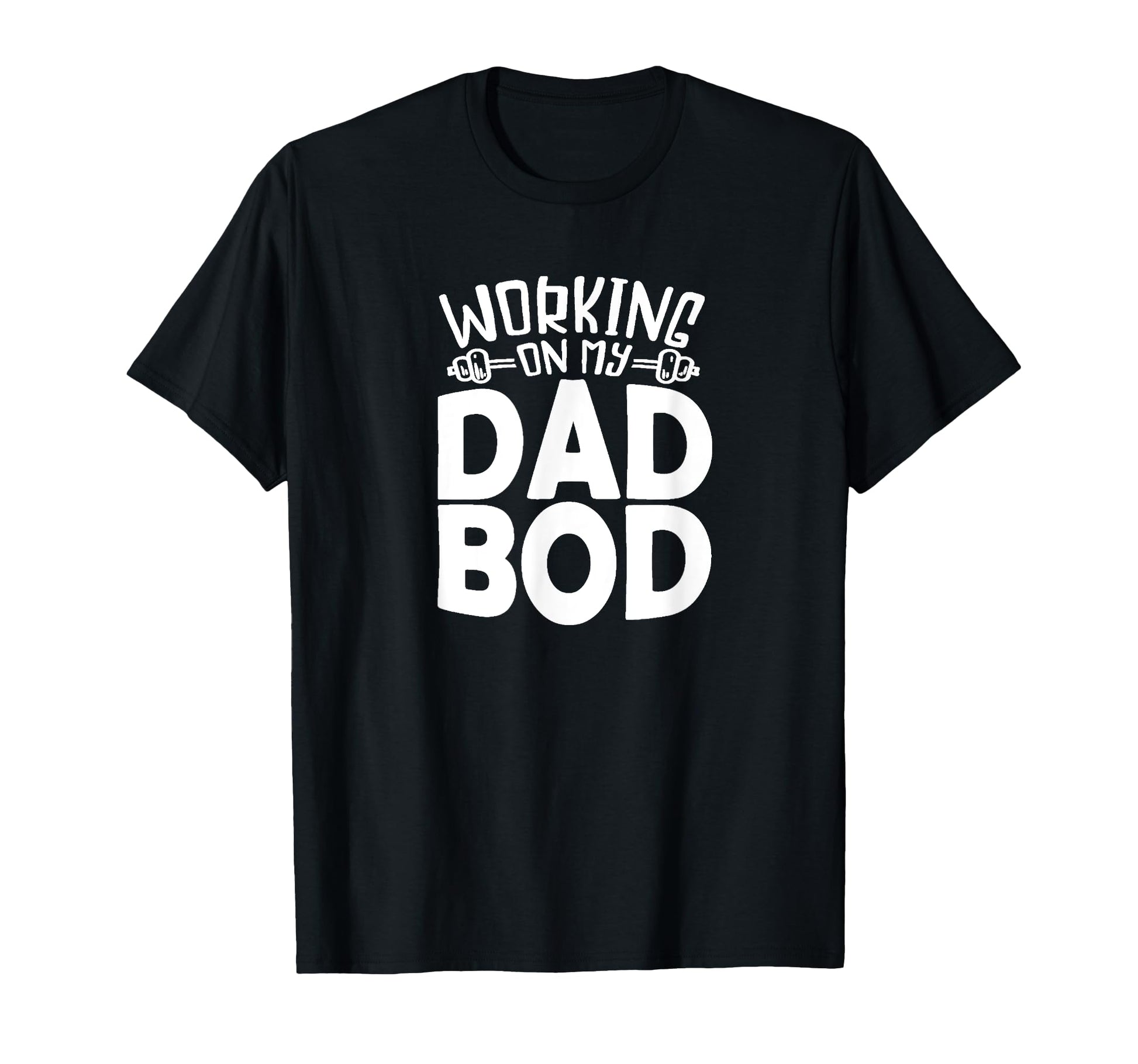 Working My Dad Bod Funny Gift Dads T-Shirt - Aesthetic Graphic for Adults - T-Shirt, Sweatshirt, Hoodie