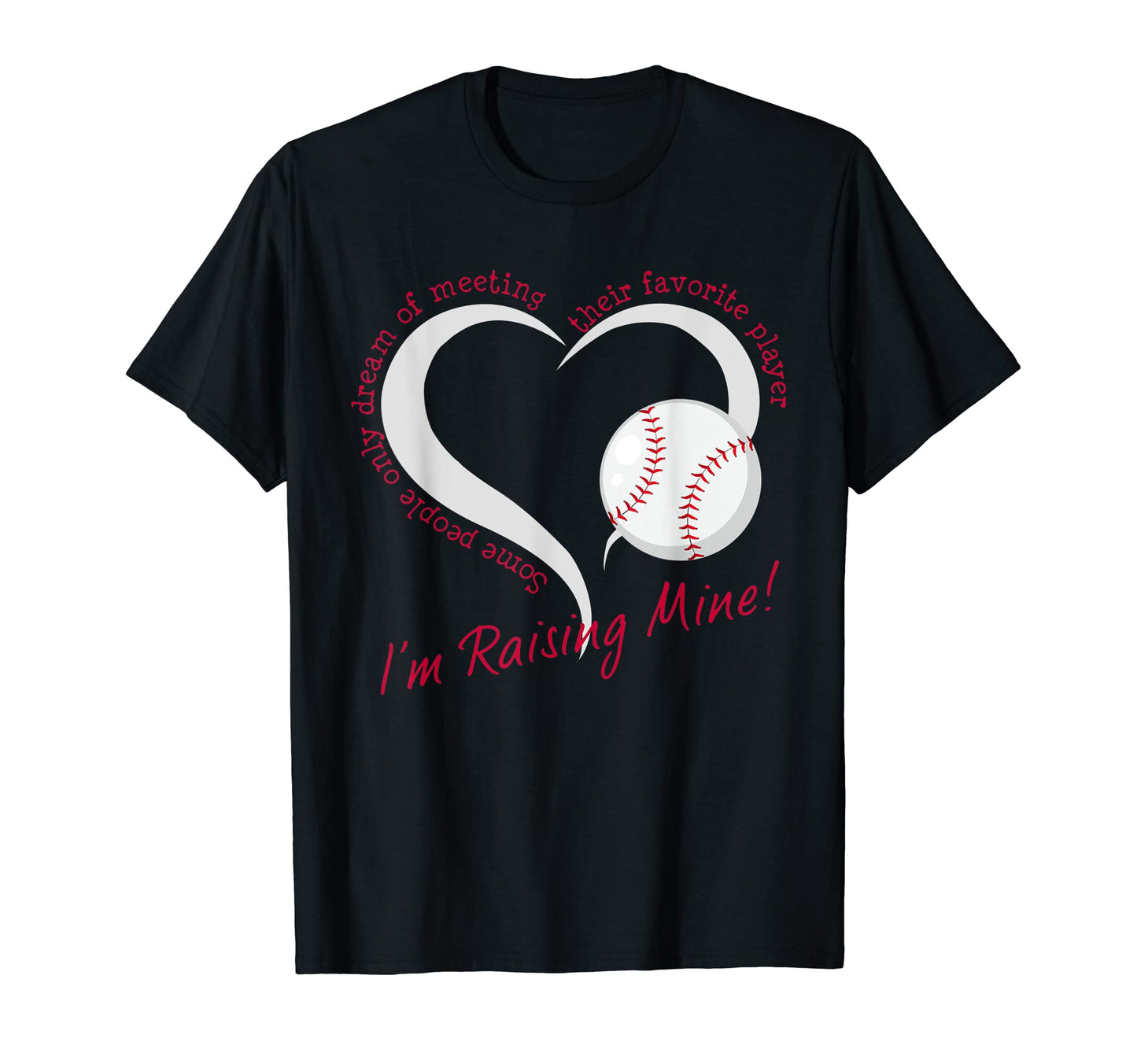Favorite Baseball Player I Raised Mine T-Shirt - Trendy Graphic Unisex - T-Shirt, Sweatshirt, Hoodie