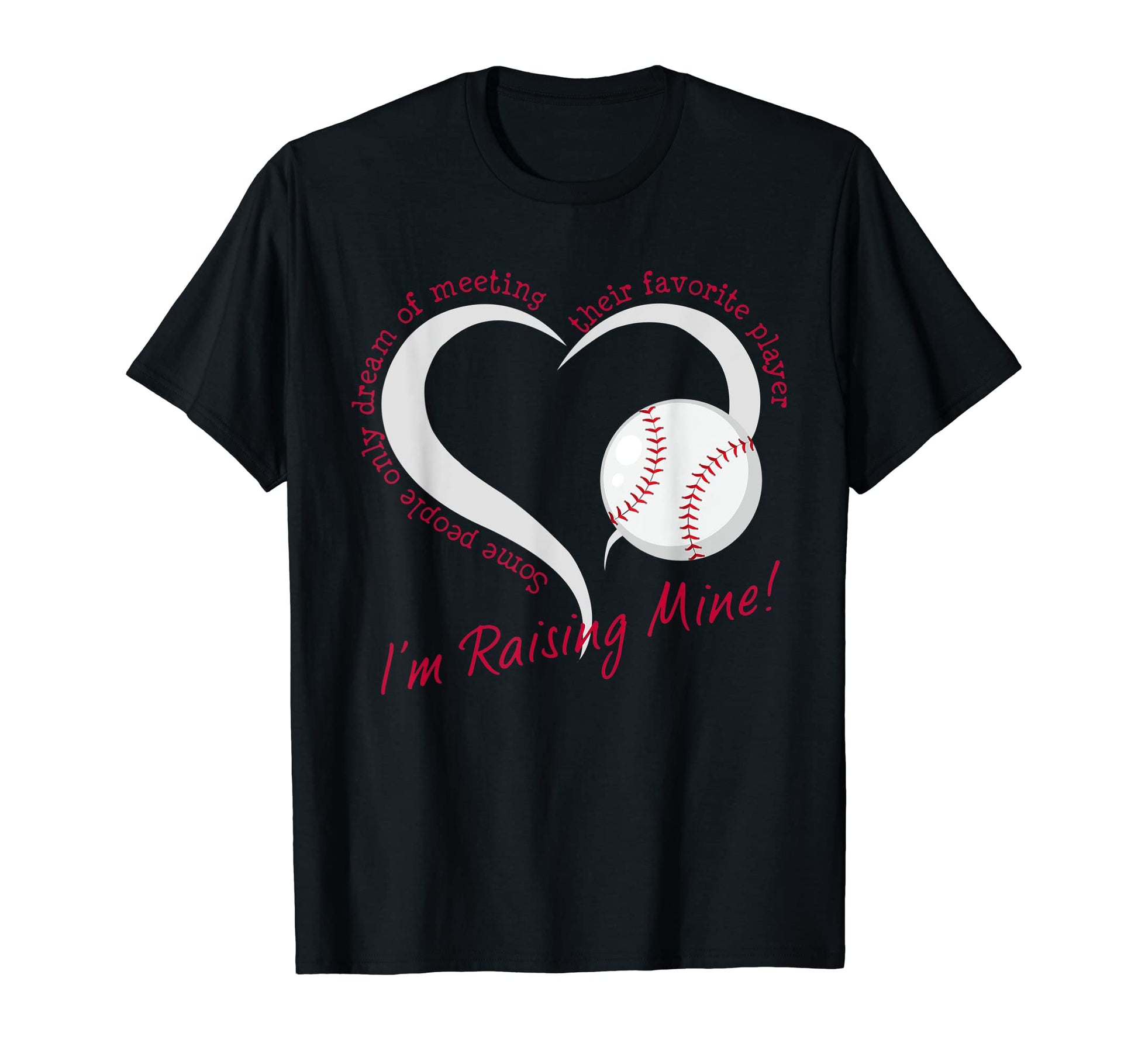 Favorite Baseball Player I Raised Mine T-Shirt - Trendy Graphic Unisex - T-Shirt, Sweatshirt, Hoodie
