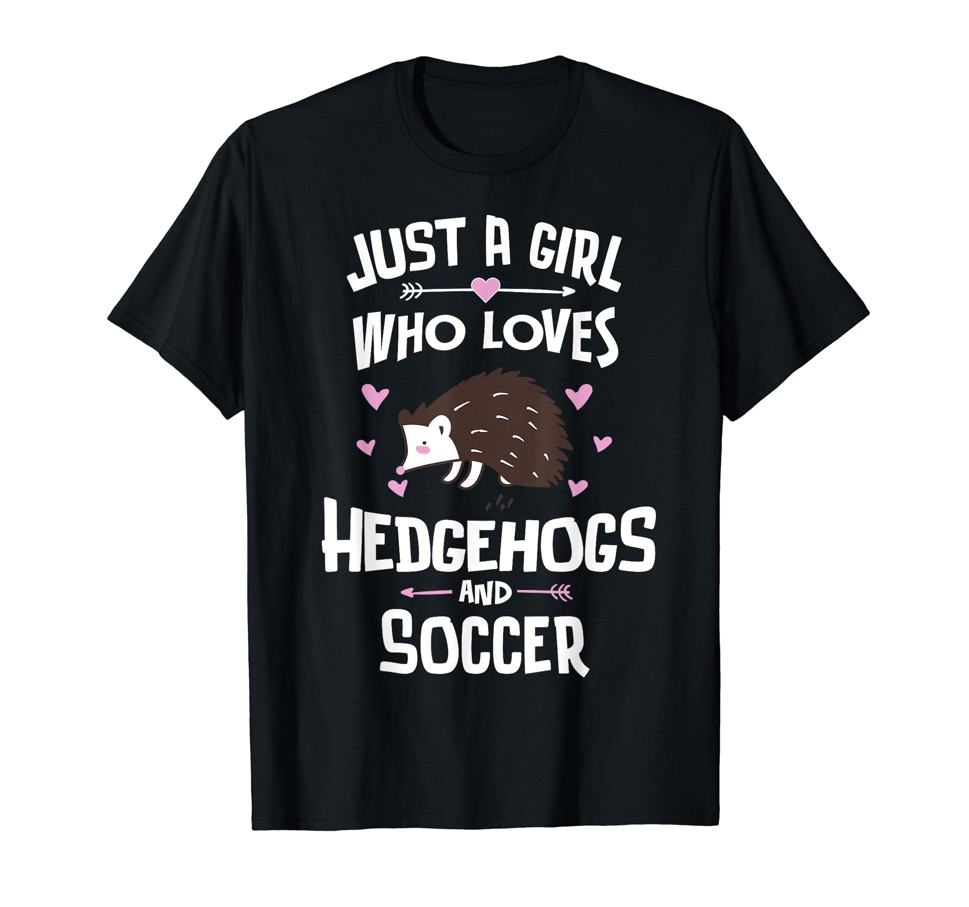 Just Who Loves Hedgehogs And Soccer Gift T-Shirt - Unique Graphic Unisex - T-Shirt, Sweatshirt, Hoodie