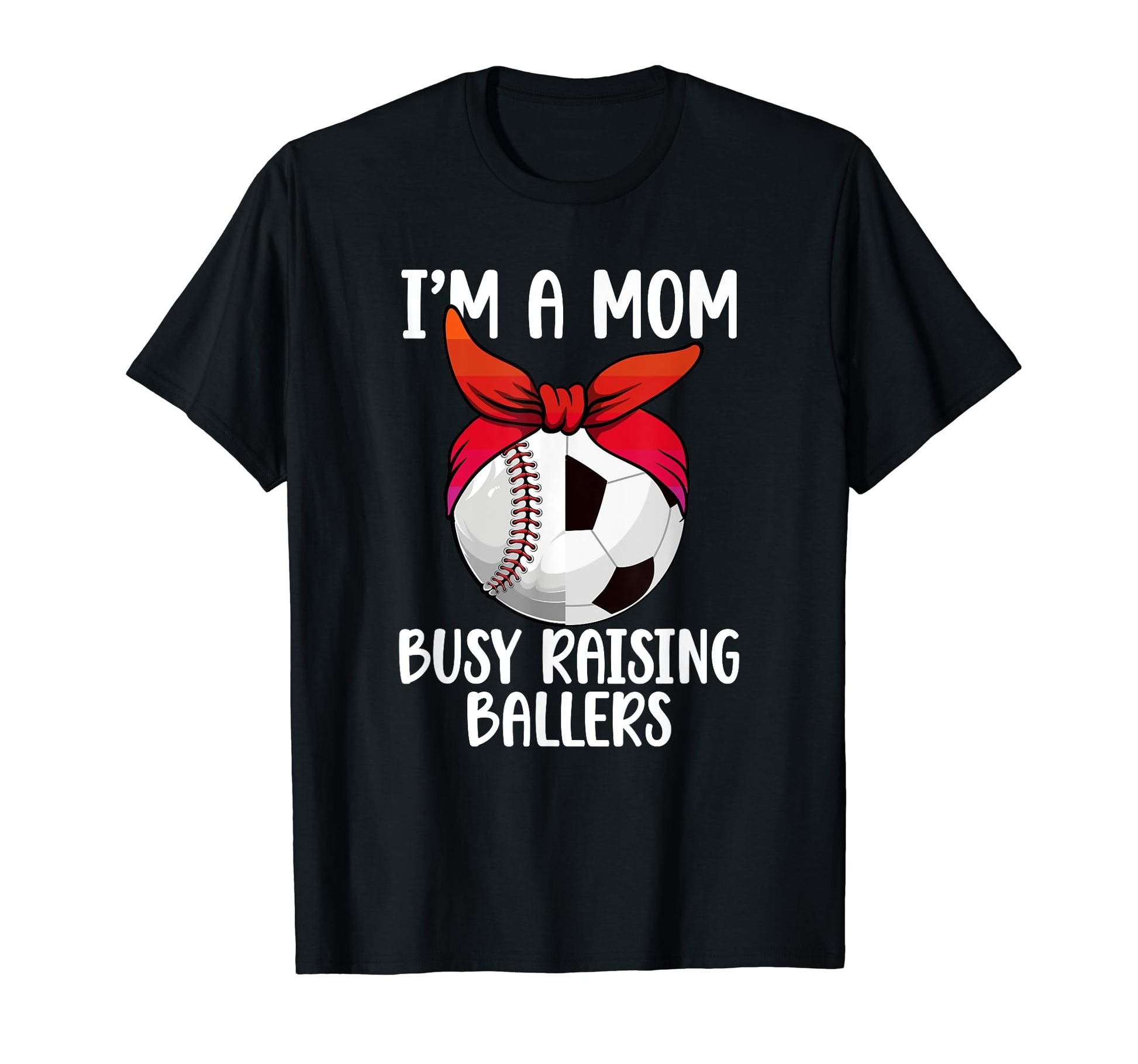 Im Mom Busy Raising Ballers Soccer T-Shirt - Minimalist Print Men Women - T-Shirt, Sweatshirt, Hoodie