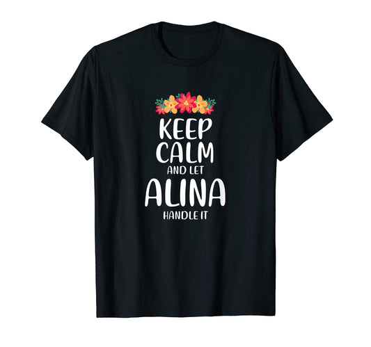 Alina Keep Calm Personalized Name Memes T-Shirt - Custom Art Print Unisex - T-Shirt, Sweatshirt, Hoodie