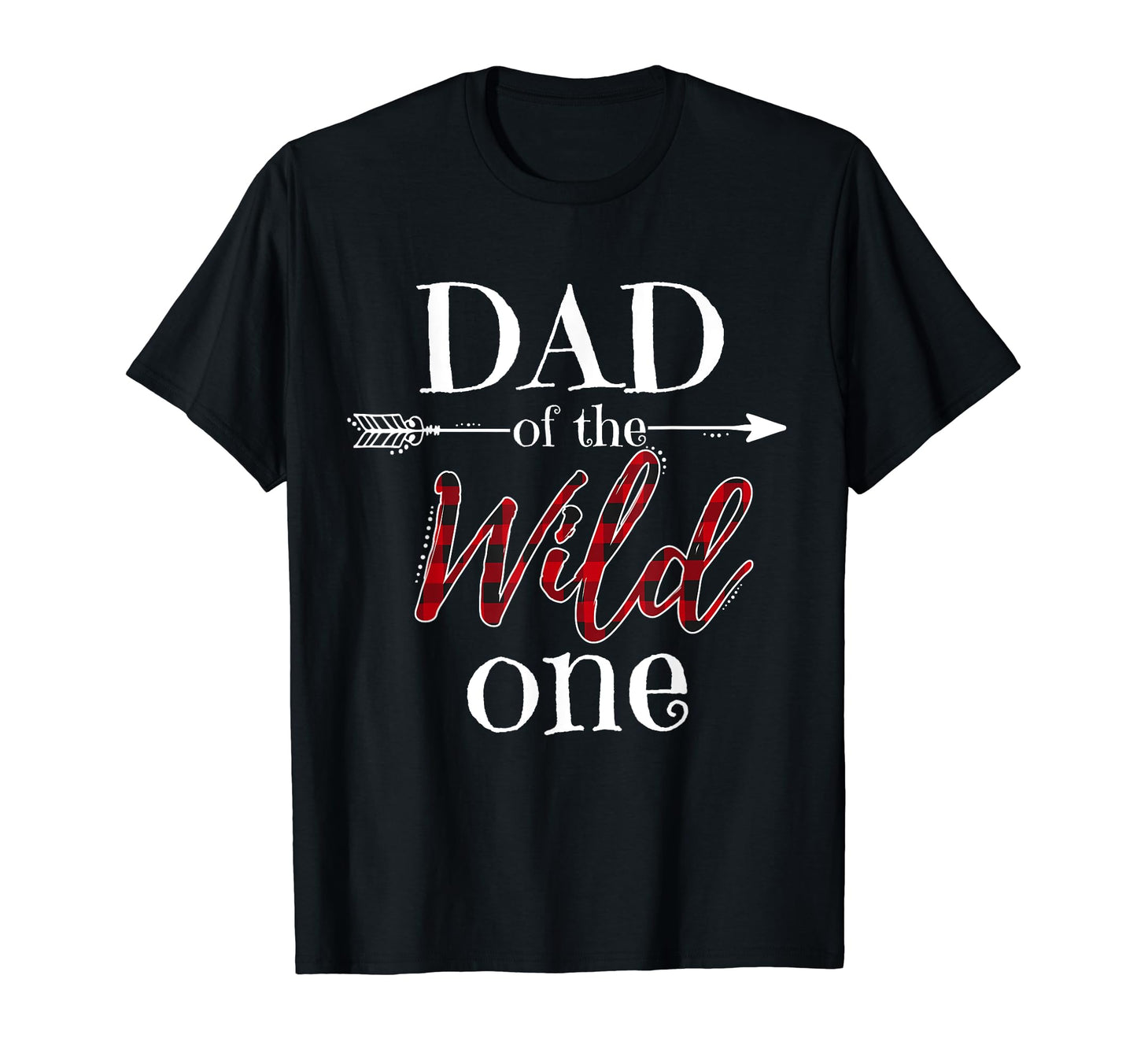 Dad Wild One Plaid Lumberjack Matching T-Shirt - Graphic Print Men Women - T-Shirt, Sweatshirt, Hoodie