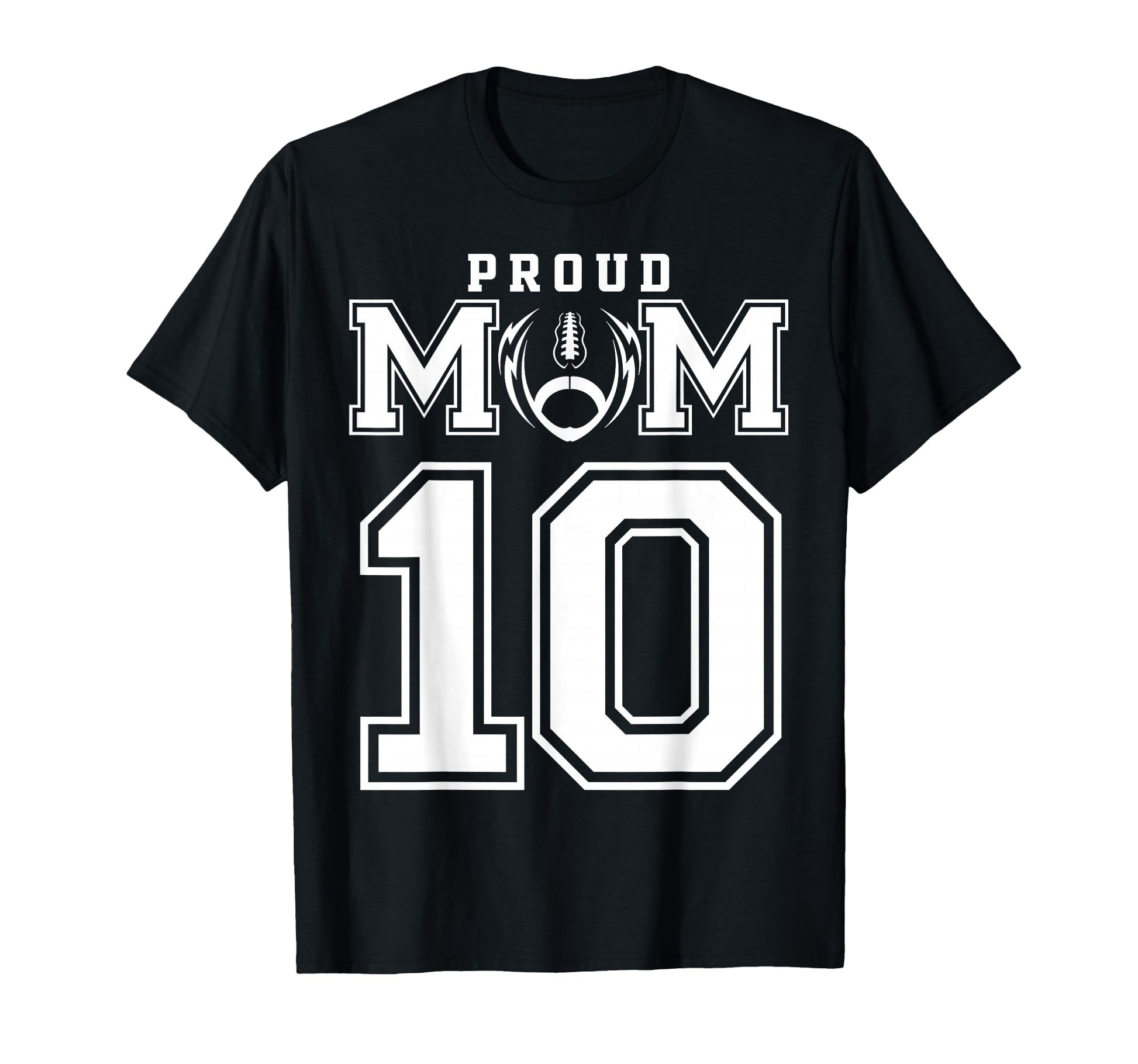 Custom Proud Football Mom Number 10 T-Shirt - Unique Graphic for Adults - T-Shirt, Sweatshirt, Hoodie