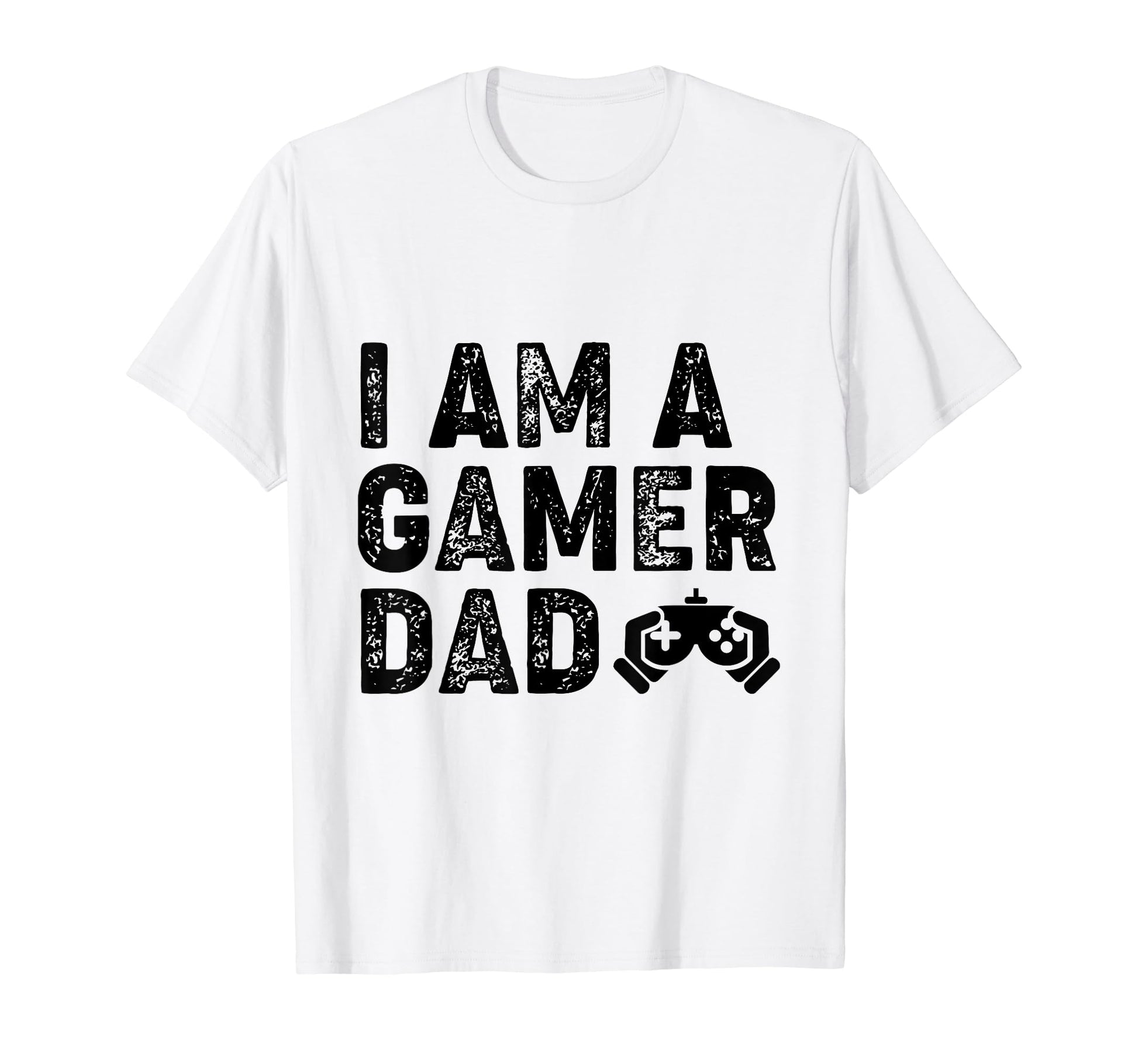 I Am Gamer Dad T-Shirt - Unique Graphic Men Women - T-Shirt, Sweatshirt, Hoodie