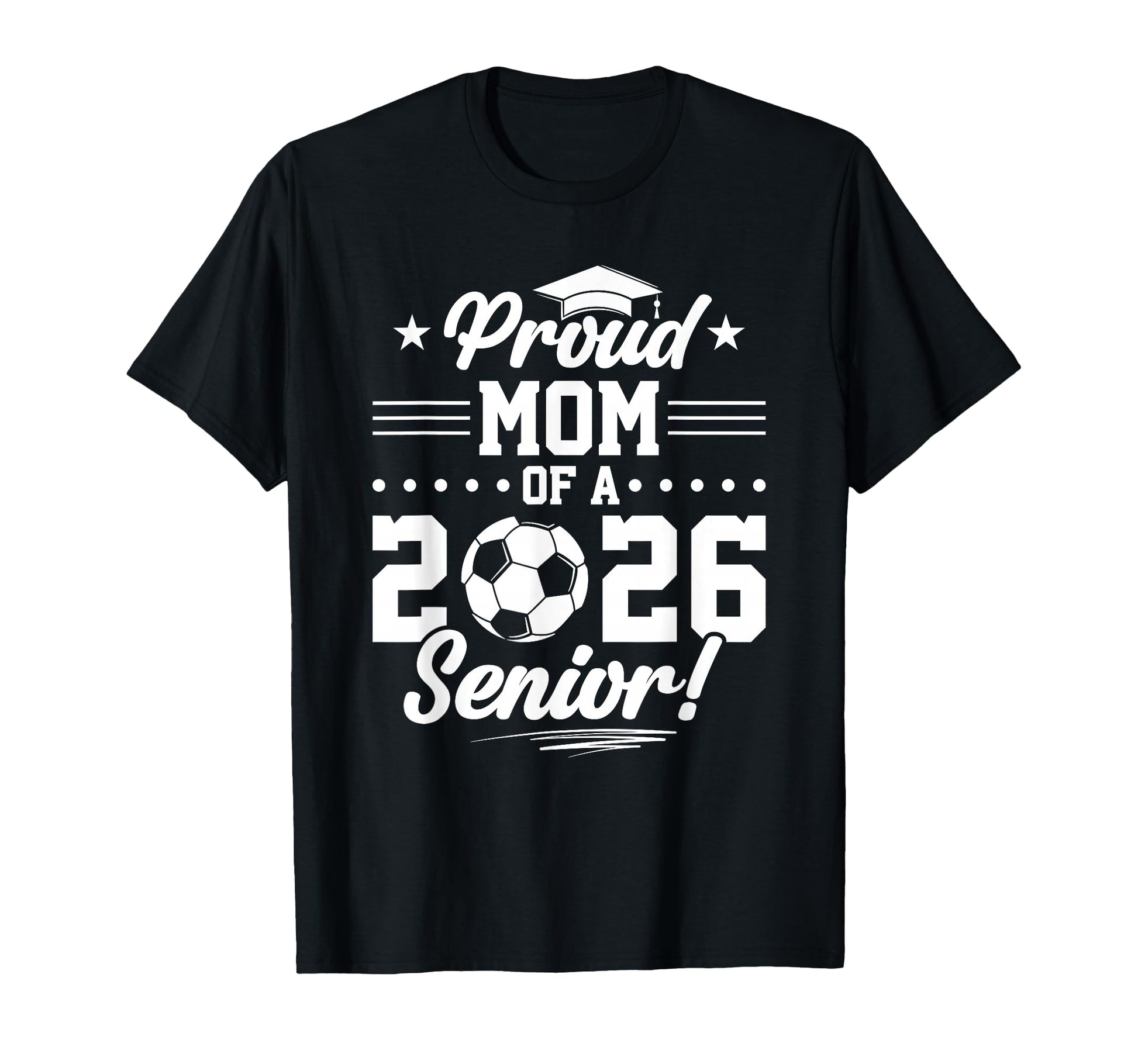 Proud Mom 2026 Senior Soccer Graduate T-Shirt - Custom Art Print for Adults - T-Shirt, Sweatshirt, Hoodie