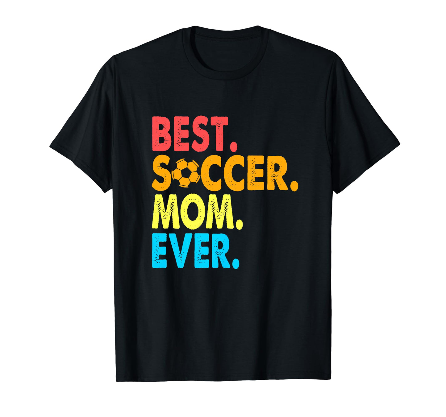 Best Soccer Mom Ever Funny T-Shirt - Casual Everyday Wear for Adults - T-Shirt, Sweatshirt, Hoodie