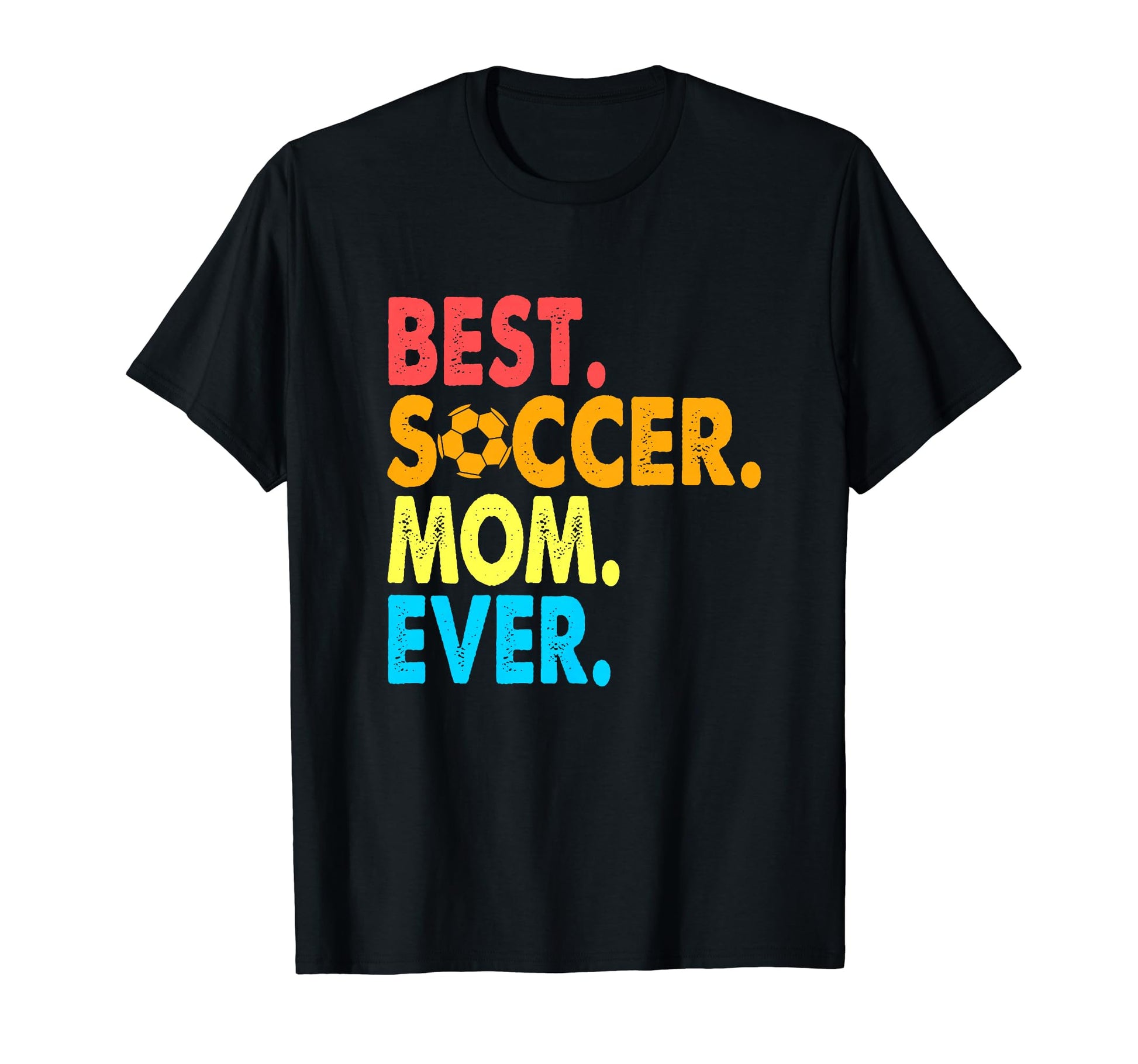 Best Soccer Mom Ever Funny T-Shirt - Casual Everyday Wear for Adults - T-Shirt, Sweatshirt, Hoodie