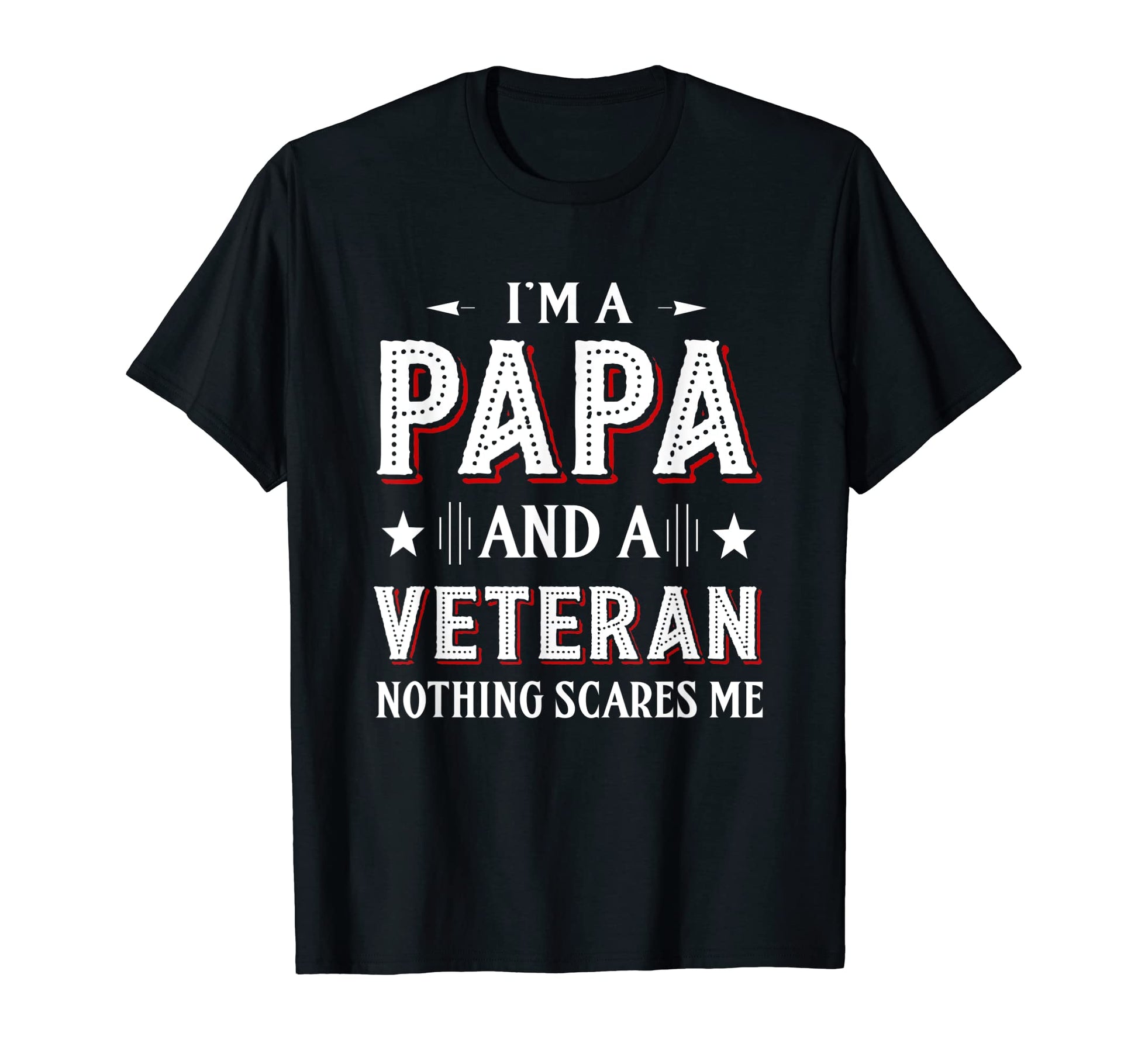 Im Papa And Veteran Funny Dad Family T-Shirt - Streetwear Style Men Women - T-Shirt, Sweatshirt, Hoodie