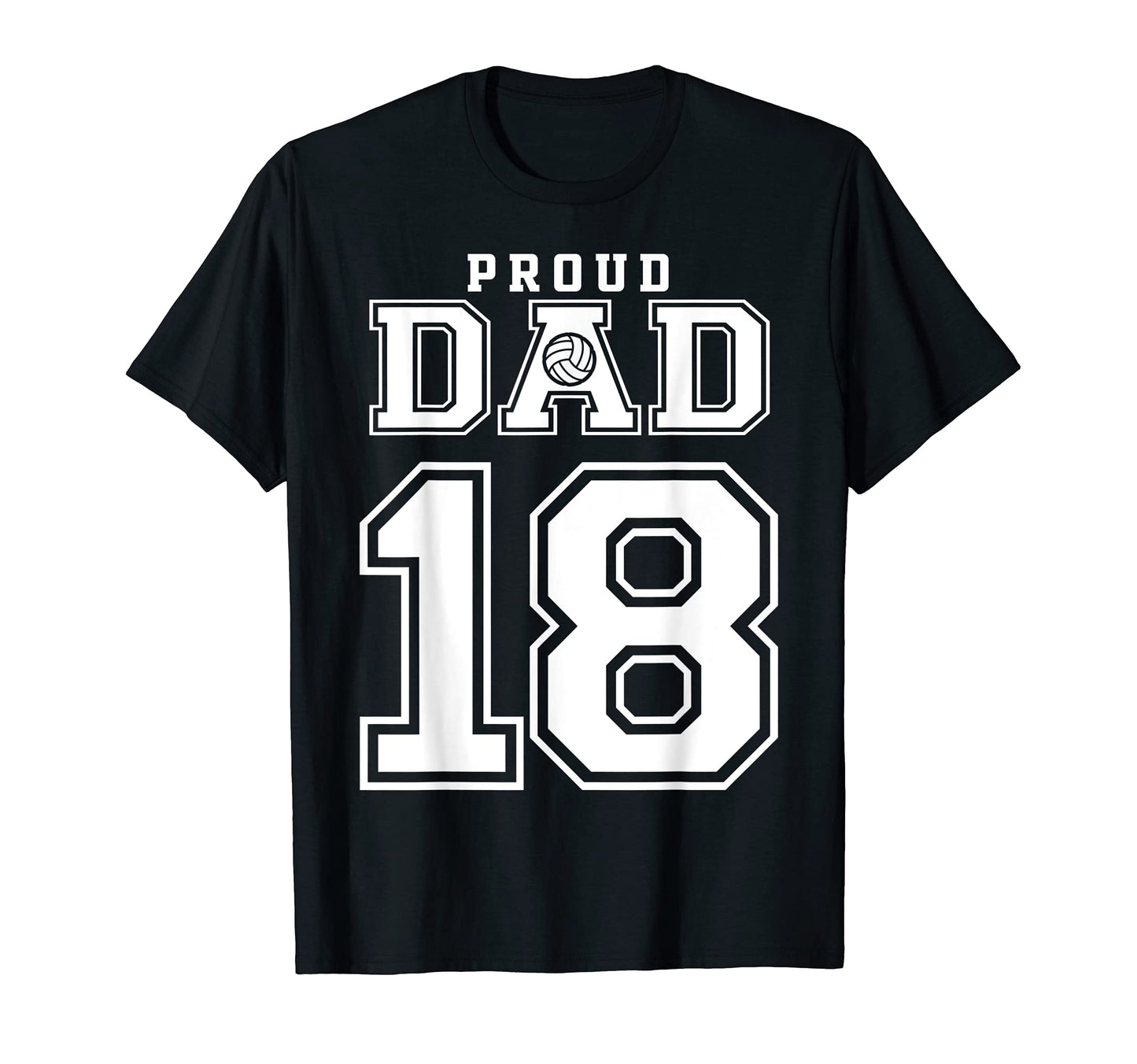 Custom Proud Volleyball Dad Number 18 T-Shirt - Streetwear Style Unisex - T-Shirt, Sweatshirt, Hoodie