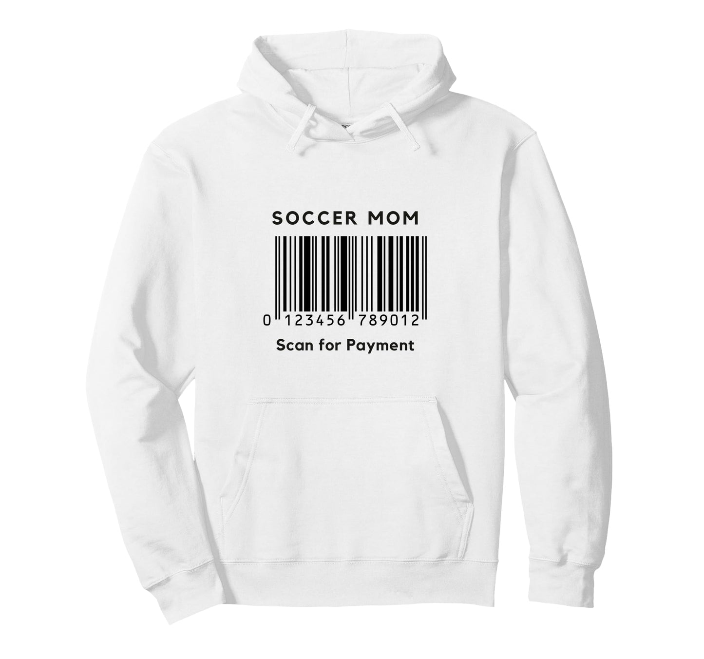 Funny Soccer Mom Scan Payment Barcode Hoodie - Graphic Print Men Women - T-Shirt, Sweatshirt, Hoodie