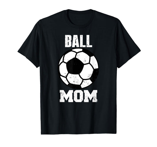Ball Mom Funny Soccer Mom Gameday T-Shirt - Custom Art Print Unisex - T-Shirt, Sweatshirt, Hoodie