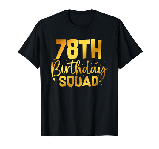 78Th Birthday Crew Funny 78 Year Old T-Shirt - Casual Everyday Wear Unisex - T-Shirt, Sweatshirt, Hoodie