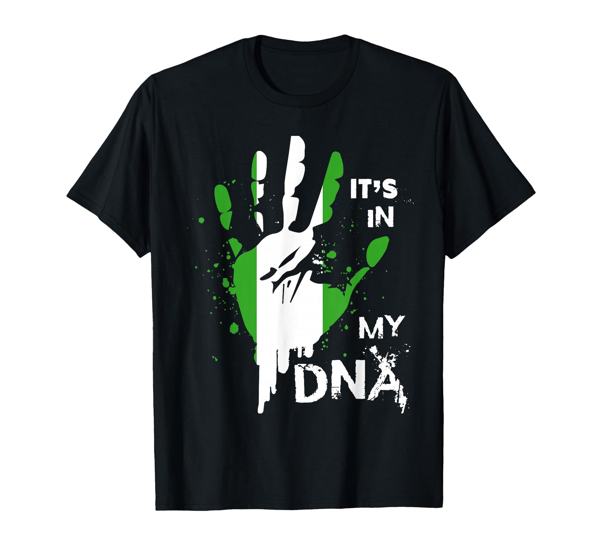 Nigeria Its My Dna Nigerian Flag T-Shirt - Streetwear Style for Adults - T-Shirt, Sweatshirt, Hoodie