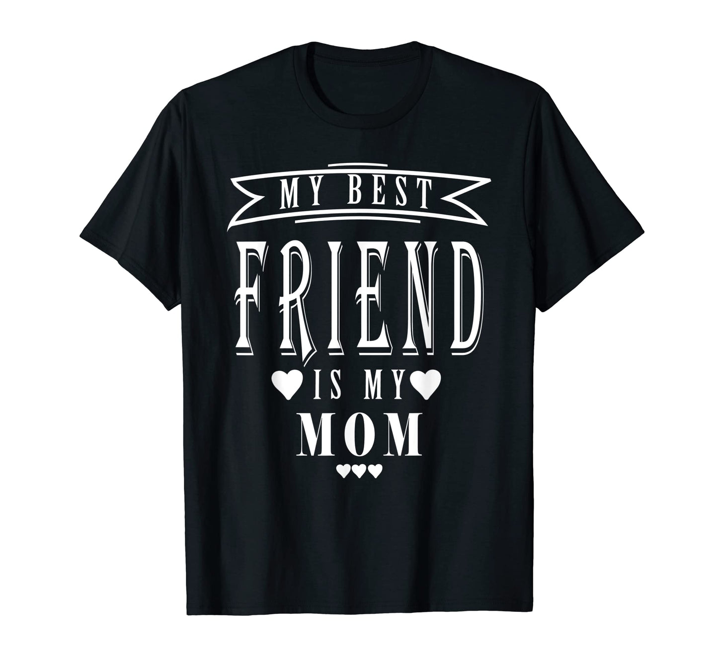My Best Friend Is My Mom Mothers Day T-Shirt - Graphic Print for Adults - T-Shirt, Sweatshirt, Hoodie
