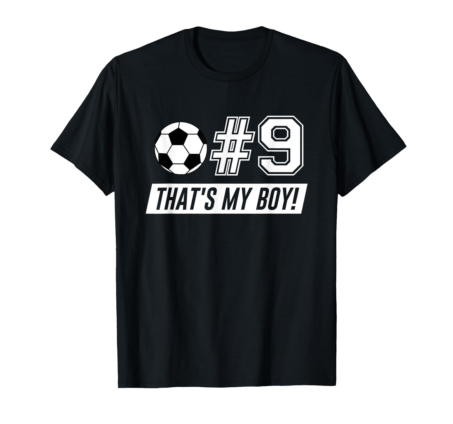 Thats My 9 Soccer Dad Soccer Mom Gift T-Shirt - Unique Graphic Men Women - T-Shirt, Sweatshirt, Hoodie