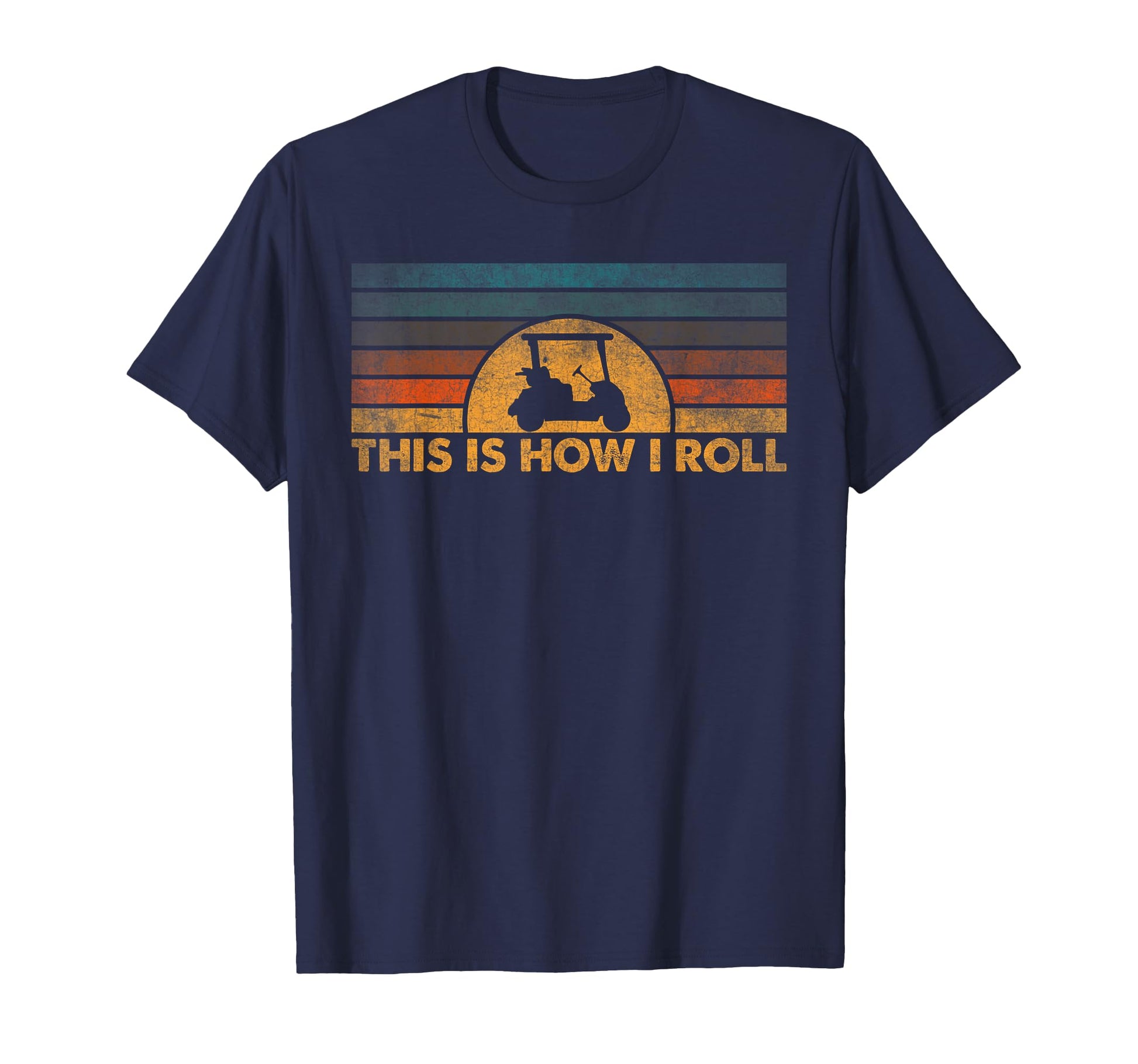 This Is How I Roll Golf Cart Small T-Shirt - Unique Graphic for Adults - T-Shirt, Sweatshirt, Hoodie