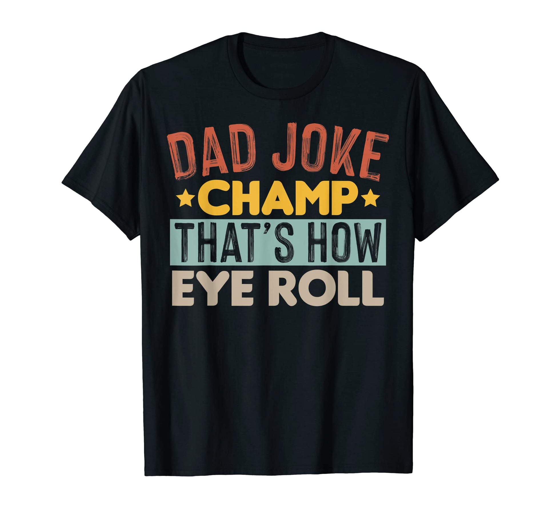 Funny Dad Joke Fathers Day Dad T-Shirt - Fun Novelty Design for Adults - T-Shirt, Sweatshirt, Hoodie