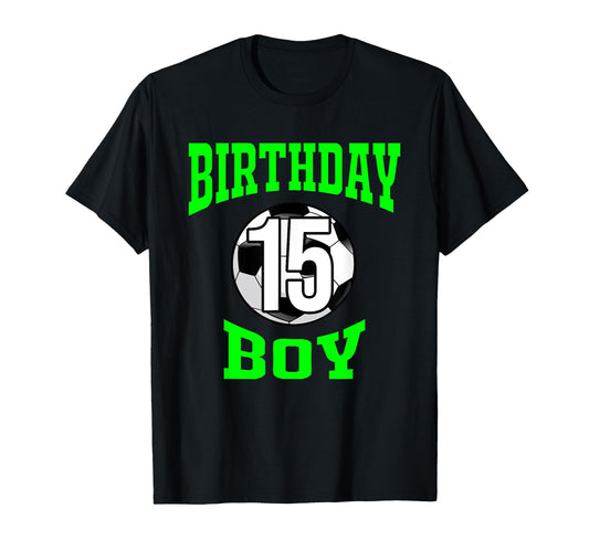 15Th Birthday Soccer 15 Years Old Gift T-Shirt - Graphic Print Unisex - T-Shirt, Sweatshirt, Hoodie