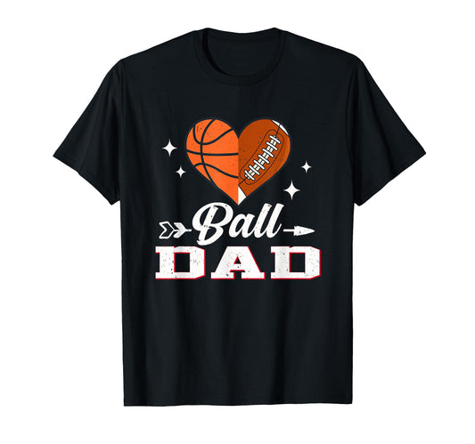 Ball Dad Heart Basketball Football T-Shirt - Minimalist Print for Adults - T-Shirt, Sweatshirt, Hoodie