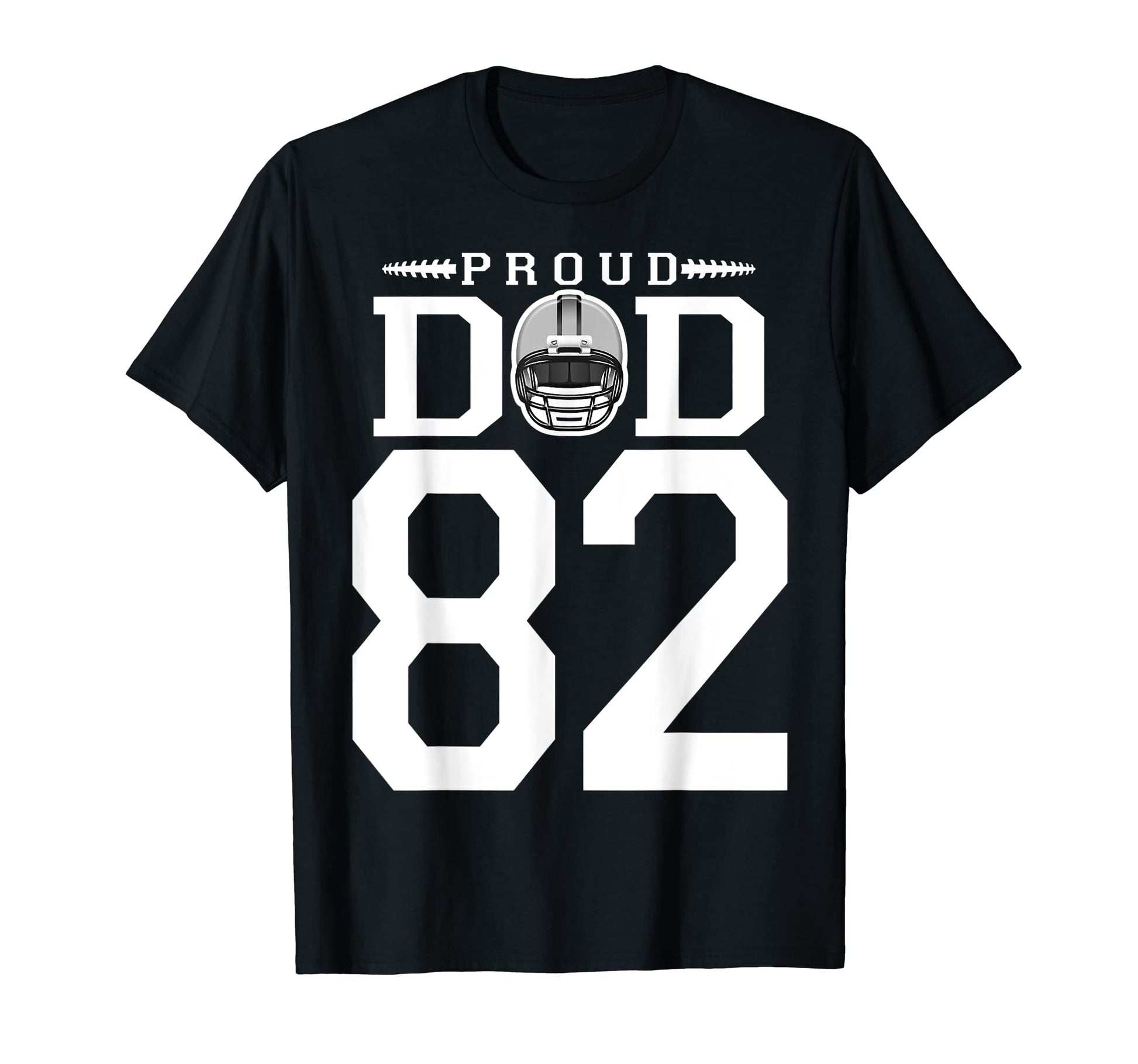 Custom Number 82 Proud Football Dad T-Shirt - Novelty Apparel Unisex - T-Shirt, Sweatshirt, Hoodie