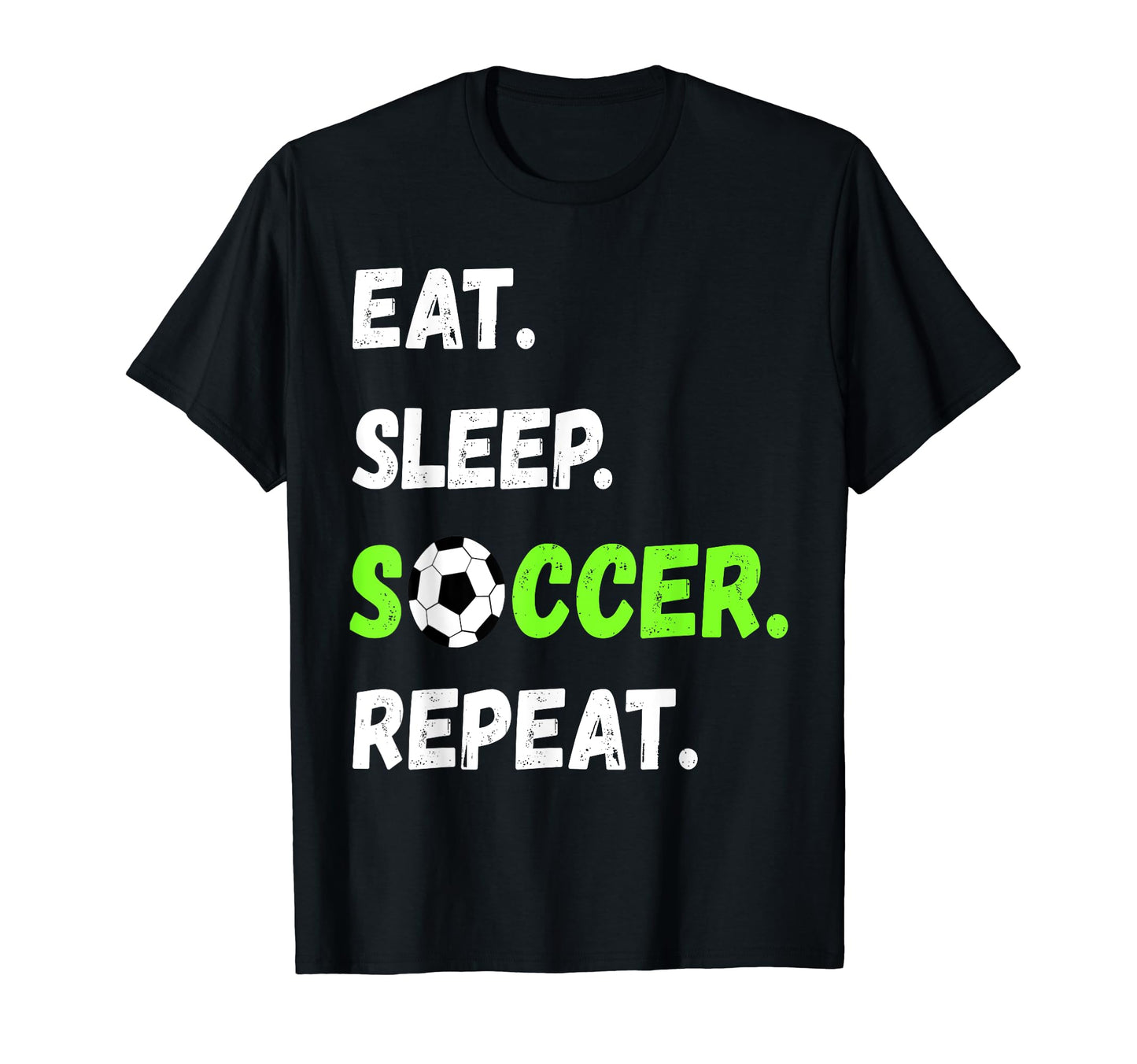 Eat Sleep Soccer Repeat Fan Article T-Shirt - Aesthetic Graphic for Adults - T-Shirt, Sweatshirt, Hoodie