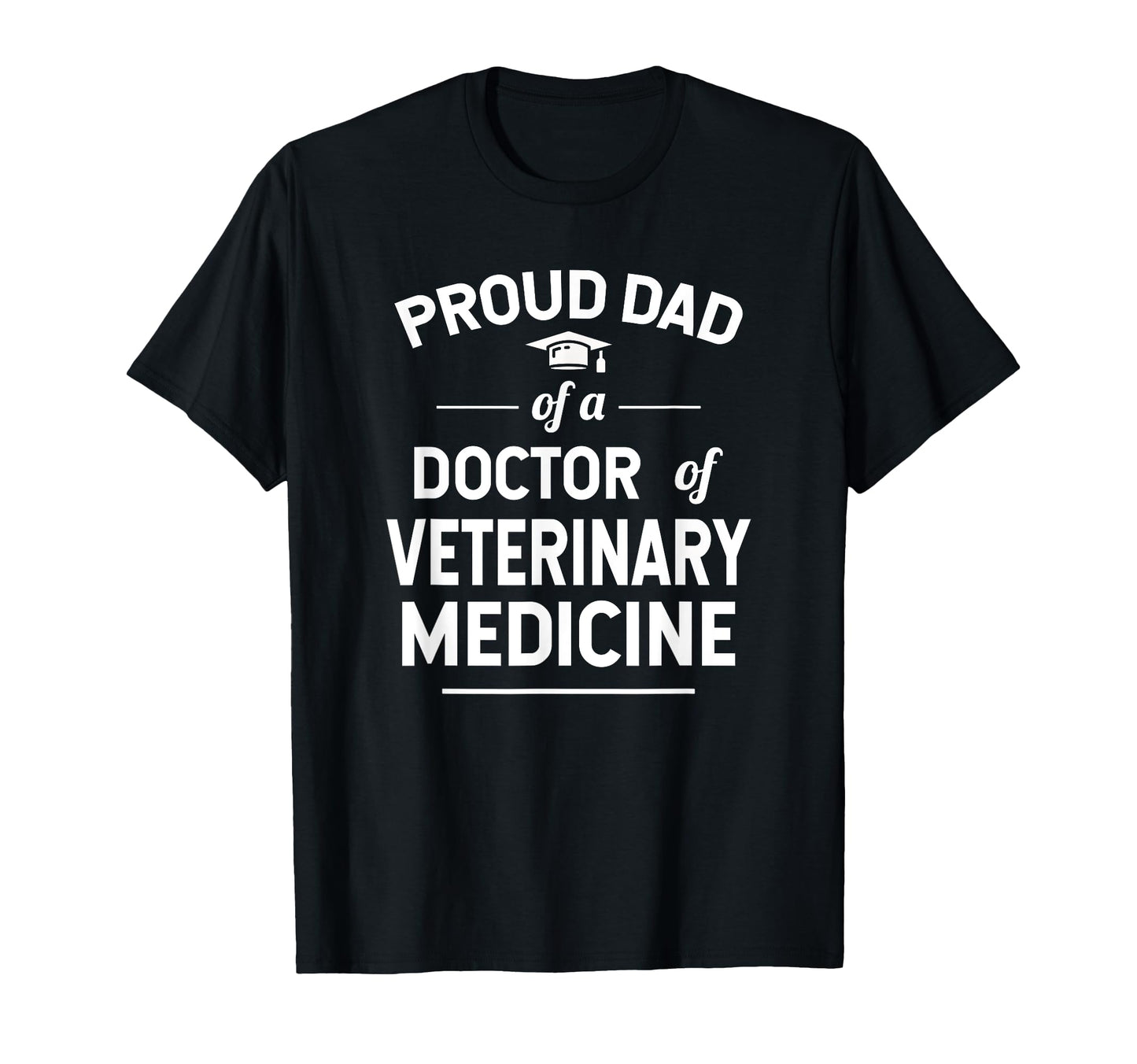 Proud Dad Doctor Veterinary T-Shirt - Fun Novelty Design Men Women - T-Shirt, Sweatshirt, Hoodie