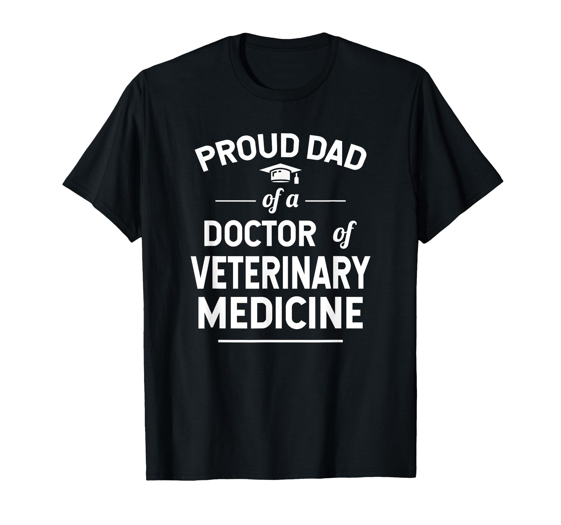 Proud Dad Doctor Veterinary T-Shirt - Fun Novelty Design Men Women - T-Shirt, Sweatshirt, Hoodie
