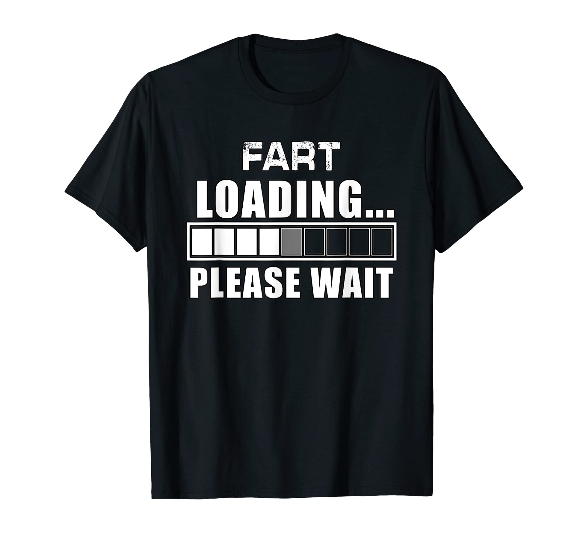 Funny Fart Loading Please Wait T-Shirt - Casual Everyday Wear for Adults - T-Shirt, Sweatshirt, Hoodie
