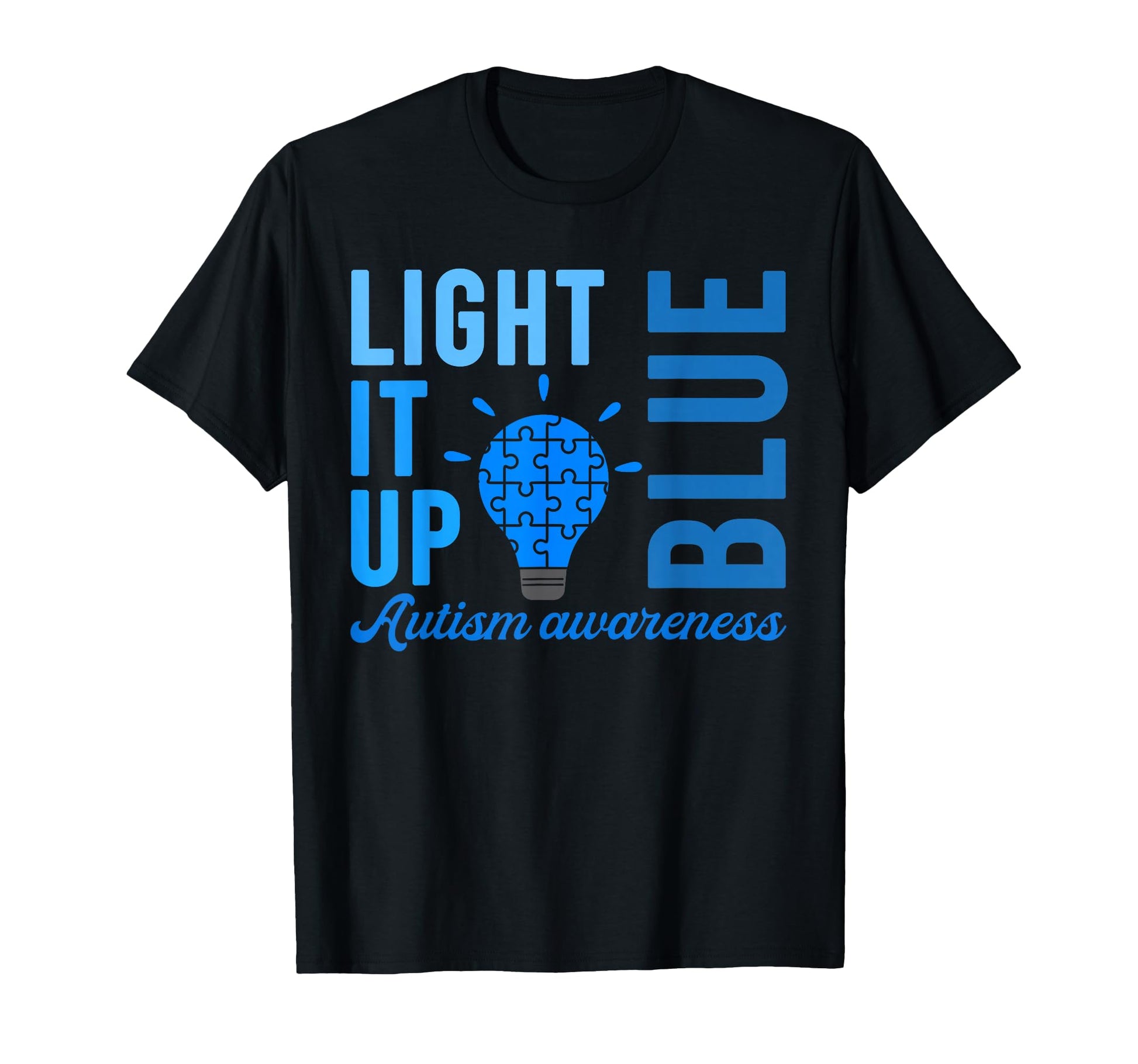 Light It Up Blue Autism Awareness Shirts T-Shirt - Novelty Apparel Unisex - T-Shirt, Sweatshirt, Hoodie