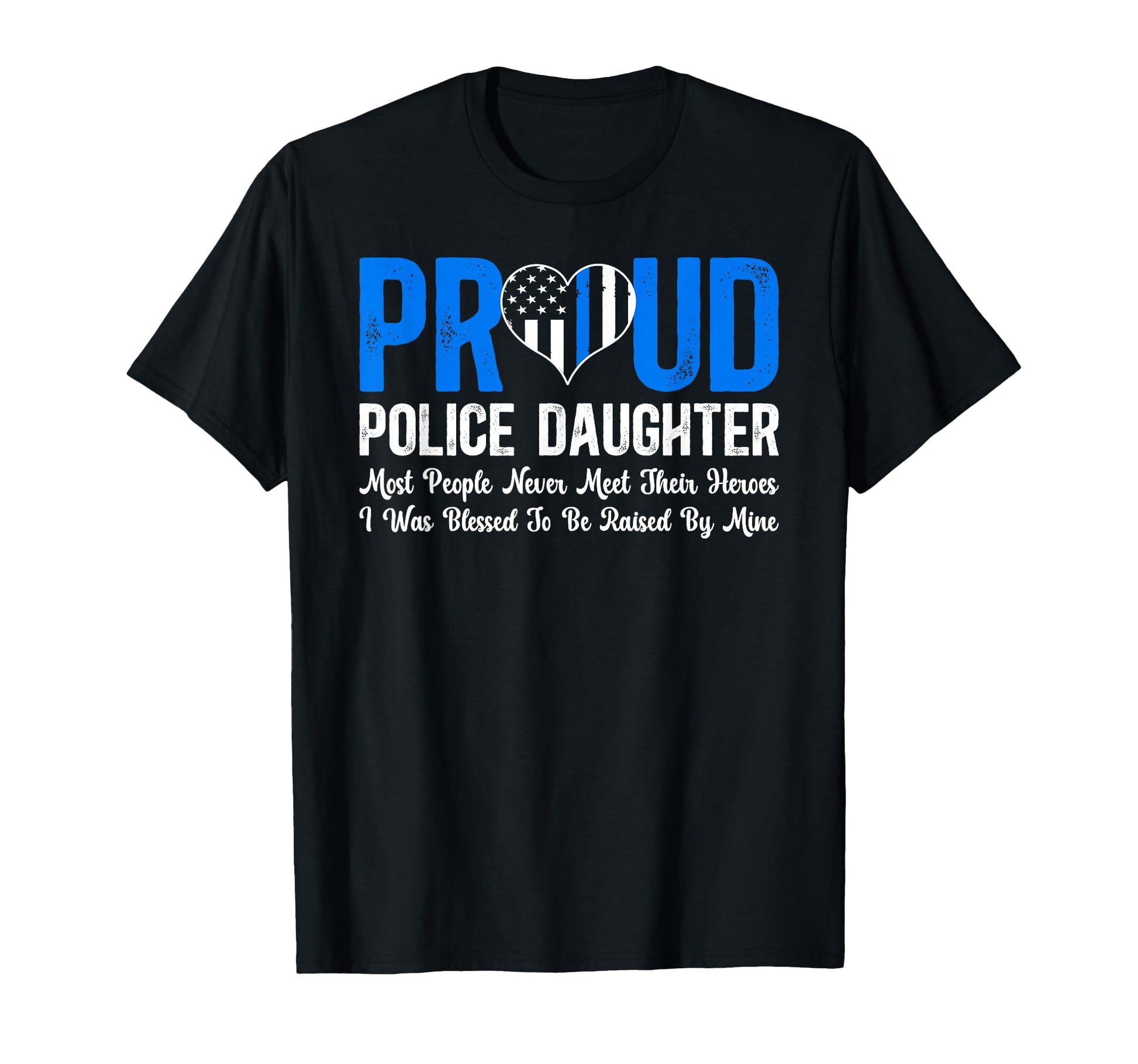 Proud Police Daughter Cop Daughter Police T-Shirt - Graphic Print Unisex - T-Shirt, Sweatshirt, Hoodie