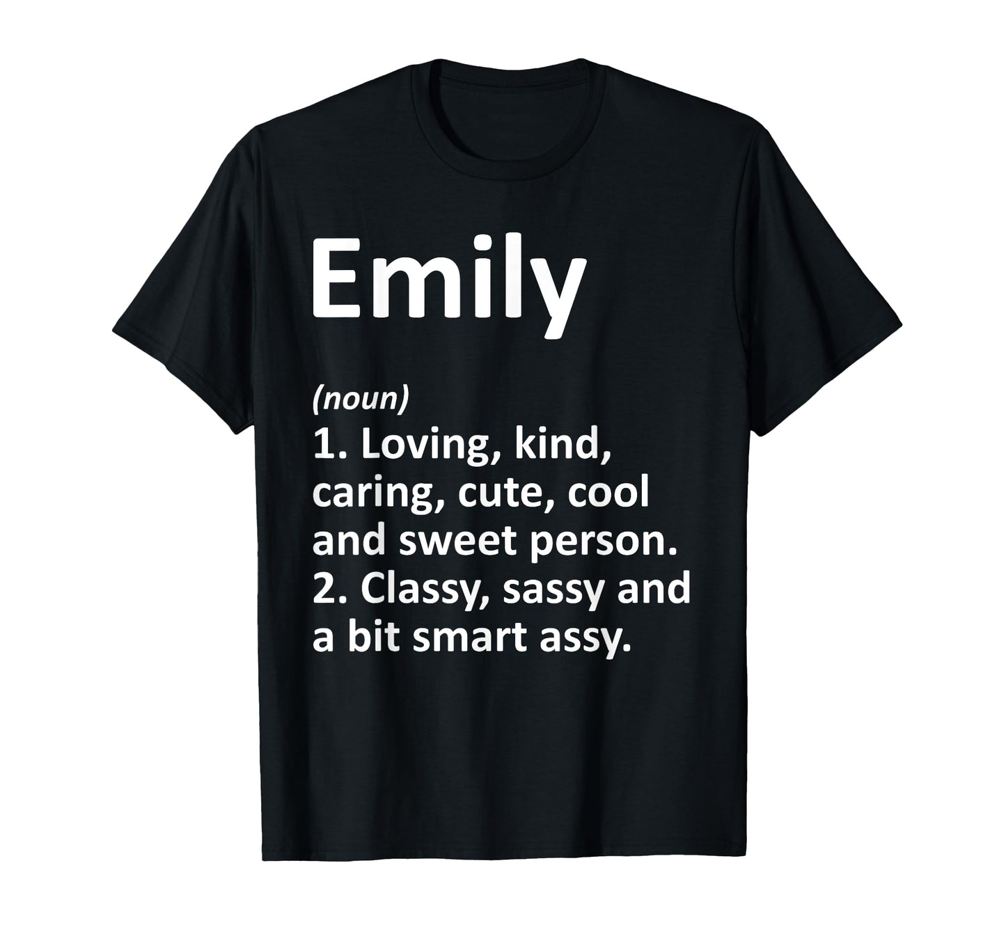 Emily Definition Personalized Name Funny T-Shirt - Trendy Graphic Unisex - T-Shirt, Sweatshirt, Hoodie