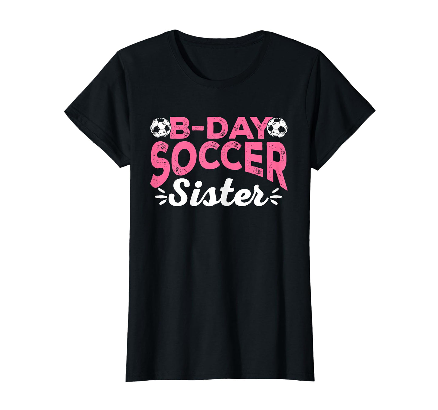 Funny Soccer Fan Birthday Sisters T-Shirt - Custom Art Print for Adults - T-Shirt, Sweatshirt, Hoodie