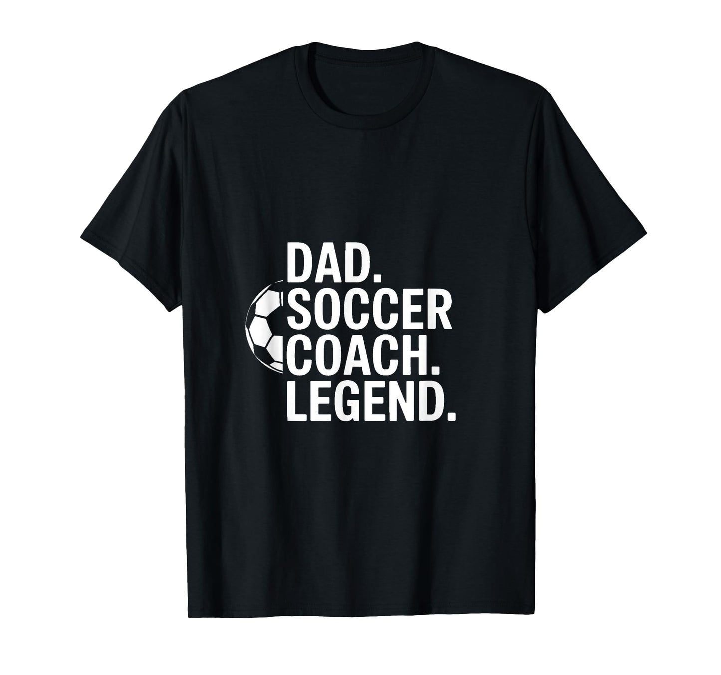 Dad Soccer Coach Legend T-Shirt - Minimalist Print for Adults - T-Shirt, Sweatshirt, Hoodie