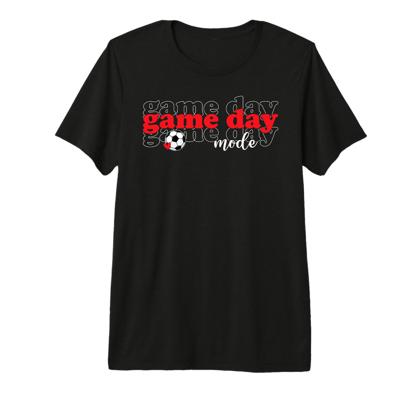 Soccer Game Day Mode Game Day Soccer T-Shirt - Novelty Apparel Men Women - T-Shirt, Sweatshirt, Hoodie