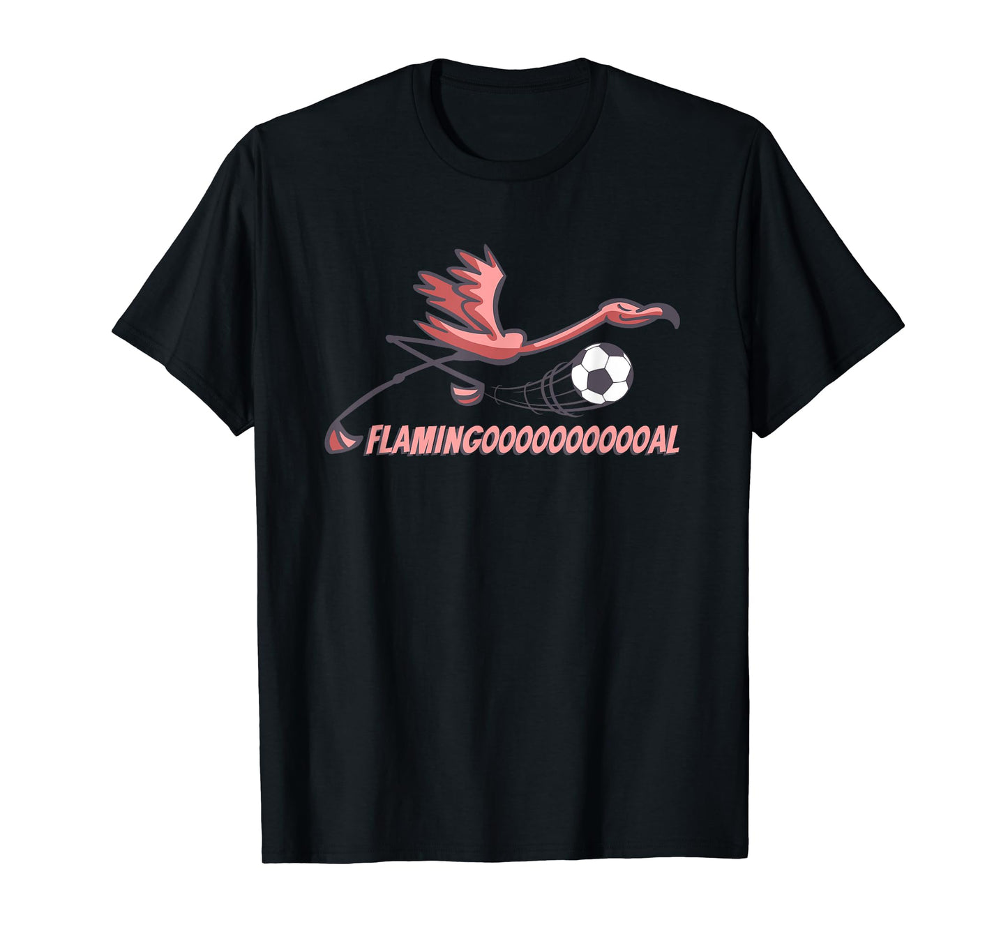 Flamingooooal Flamingo Or Soccer T-Shirt - Trendy Graphic Unisex - T-Shirt, Sweatshirt, Hoodie